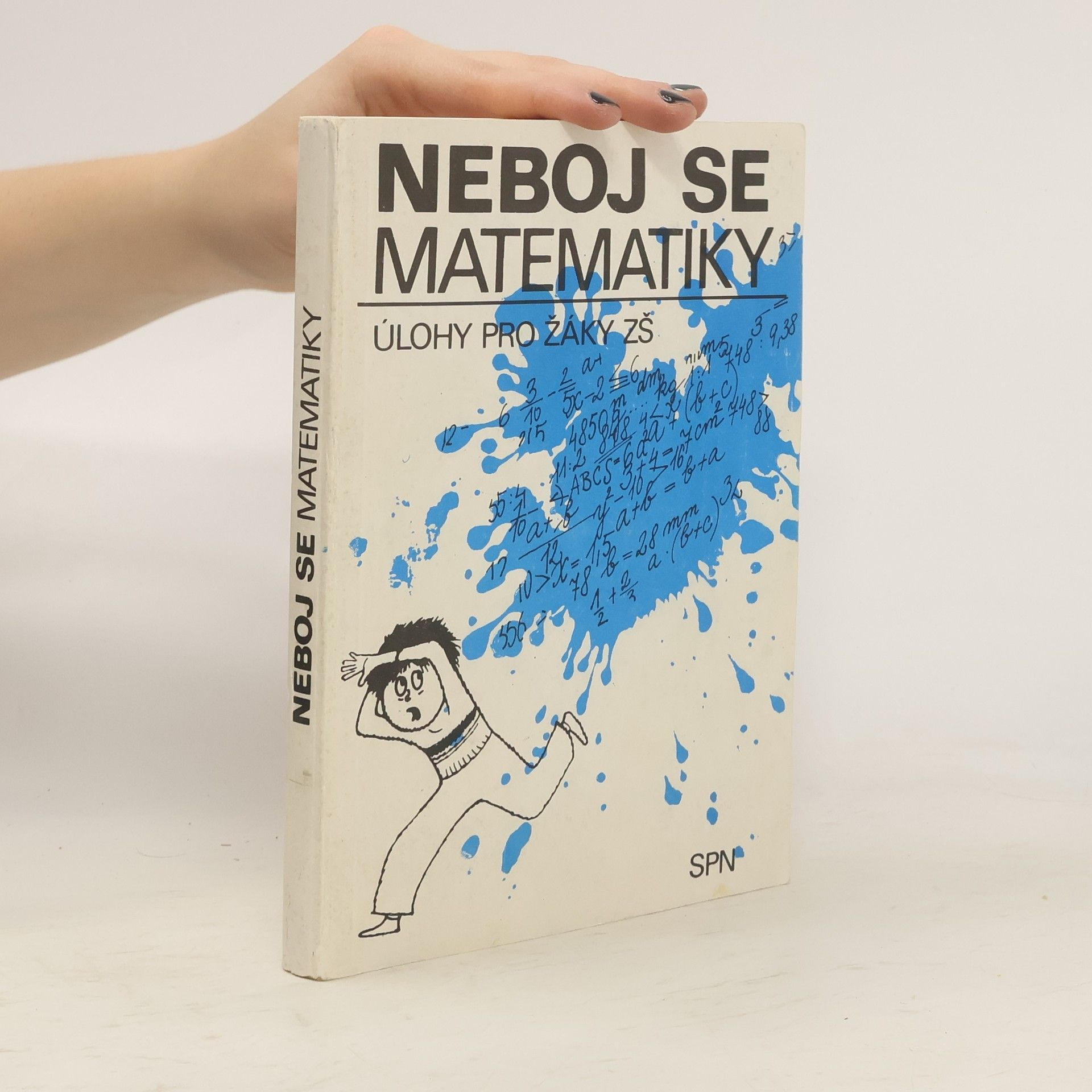 Blažena Součková Neboj se matematiky - Úlohy pro žáky ZŠ