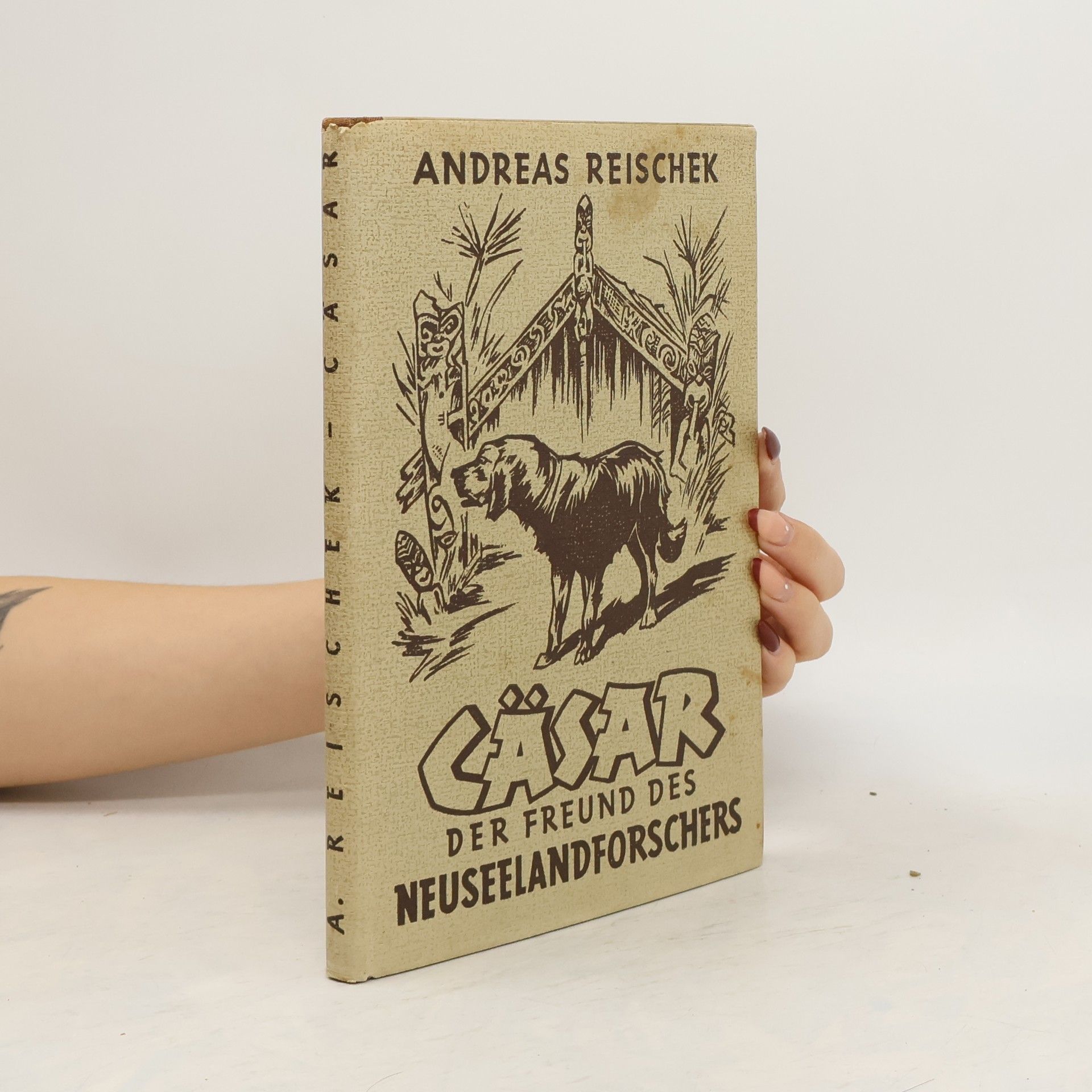 Andreas Reischek Cäsar der Freund des Neuseelandforschers