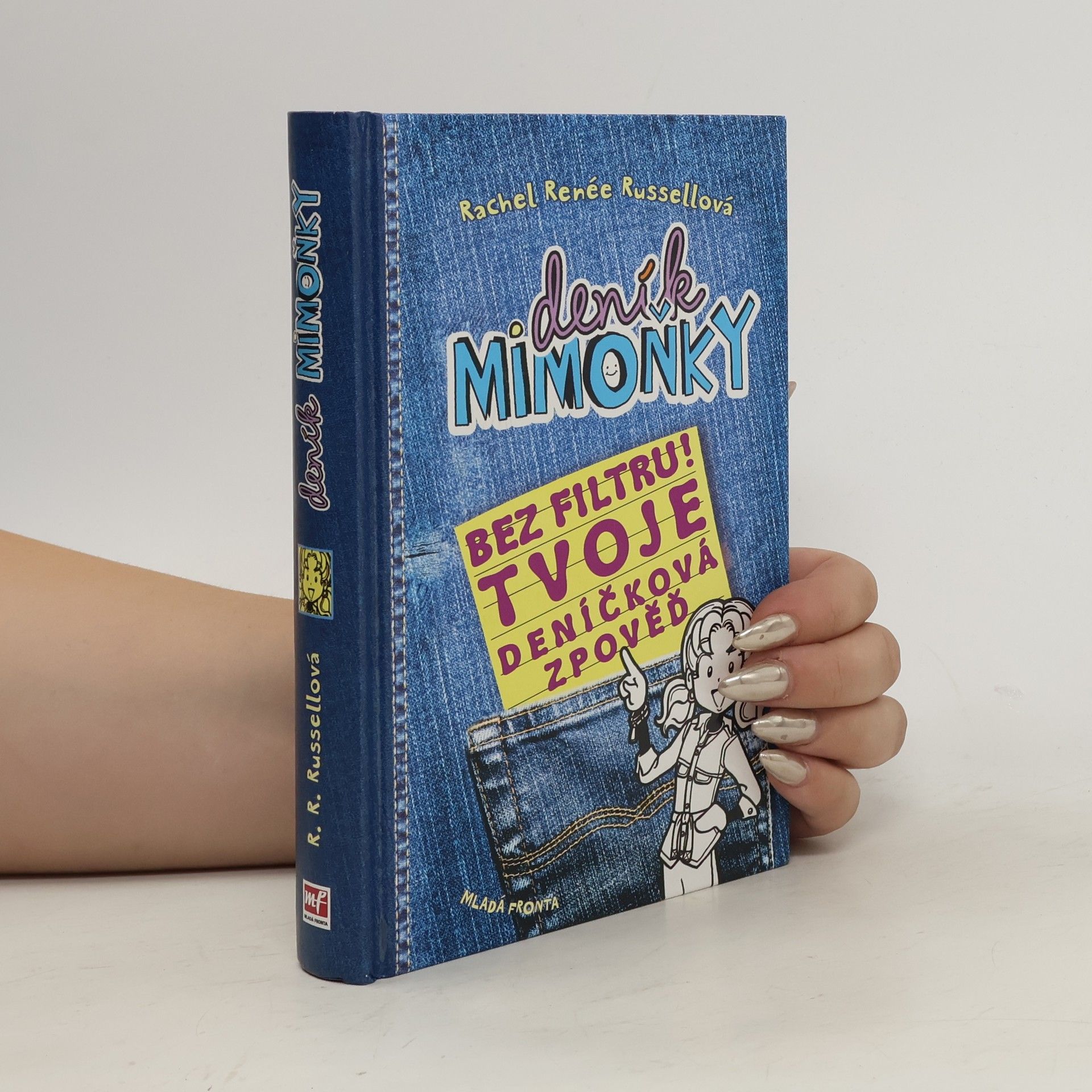 Rachel Renée Russellová Bez filtru! Tvoje deníčková zpověď. Deník mimoňky