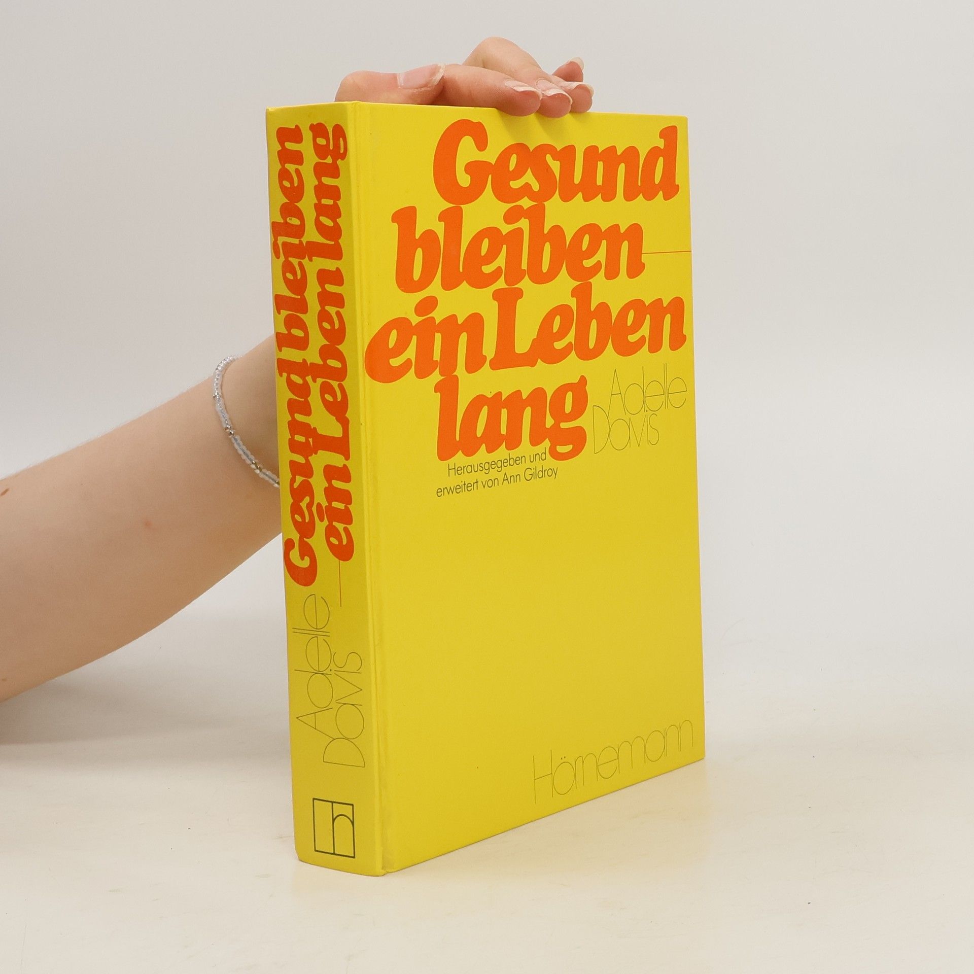 Adelle Davis Gesund bleiben ein Leben lang