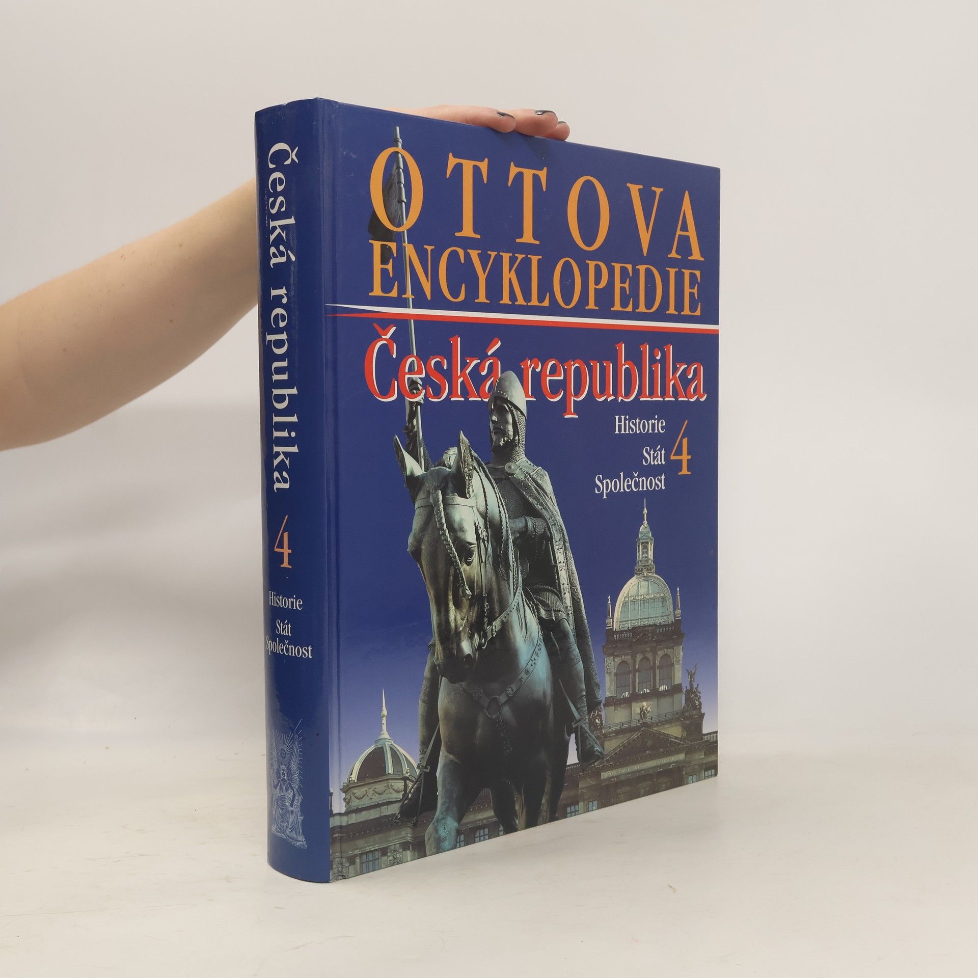 Autorenkollektiv Ottova encyklopedie. Česká republika 4. Historie, stát, společnost