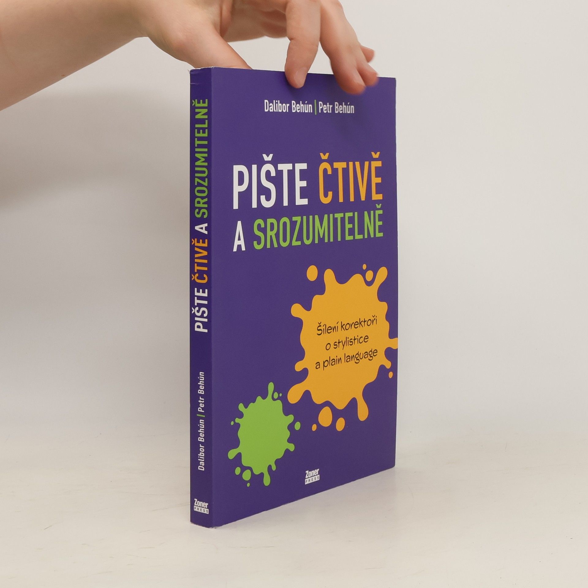 Dalibor Behún Pište čtivě a srozumitelně : šílení korektoři o stylistice a plain language