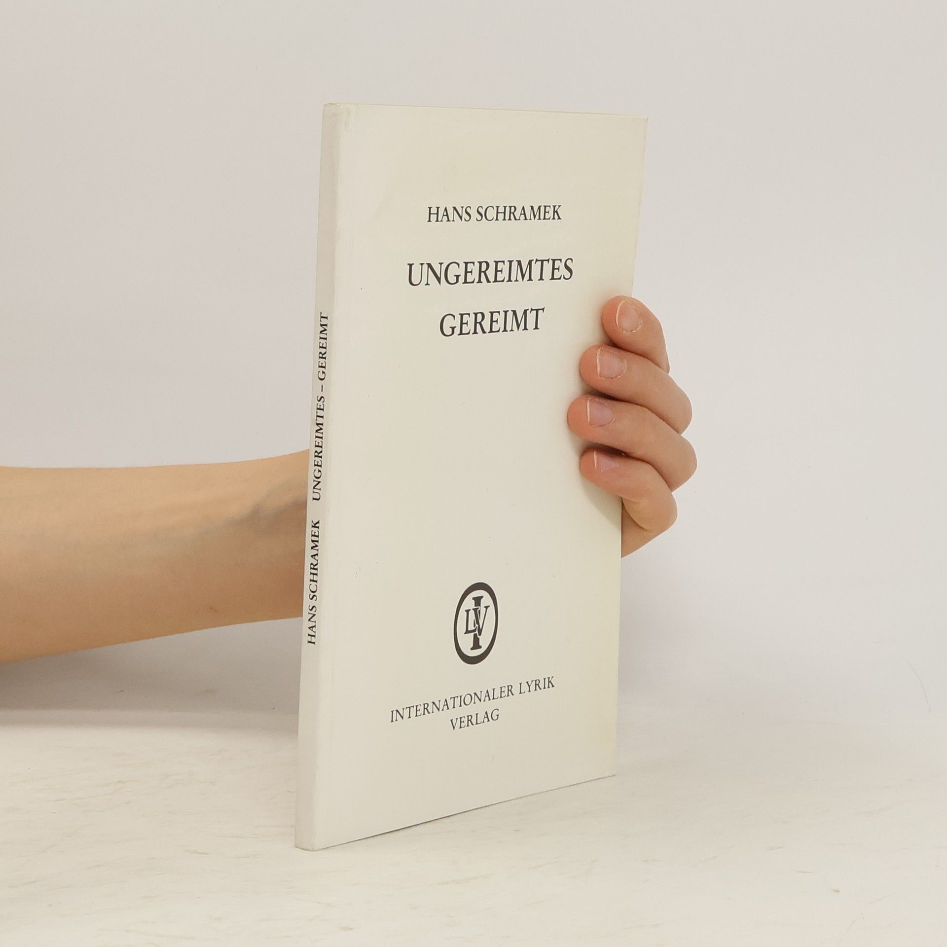 Hans Schramek Ungereimtes gereimt