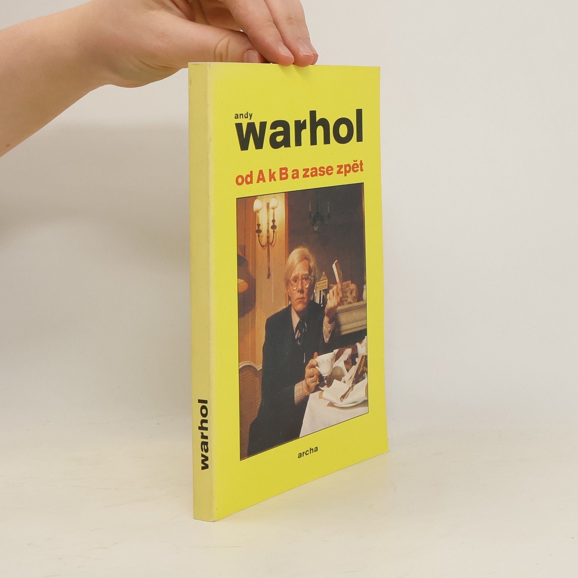 Andy Warhol Od A k B a zase zpět