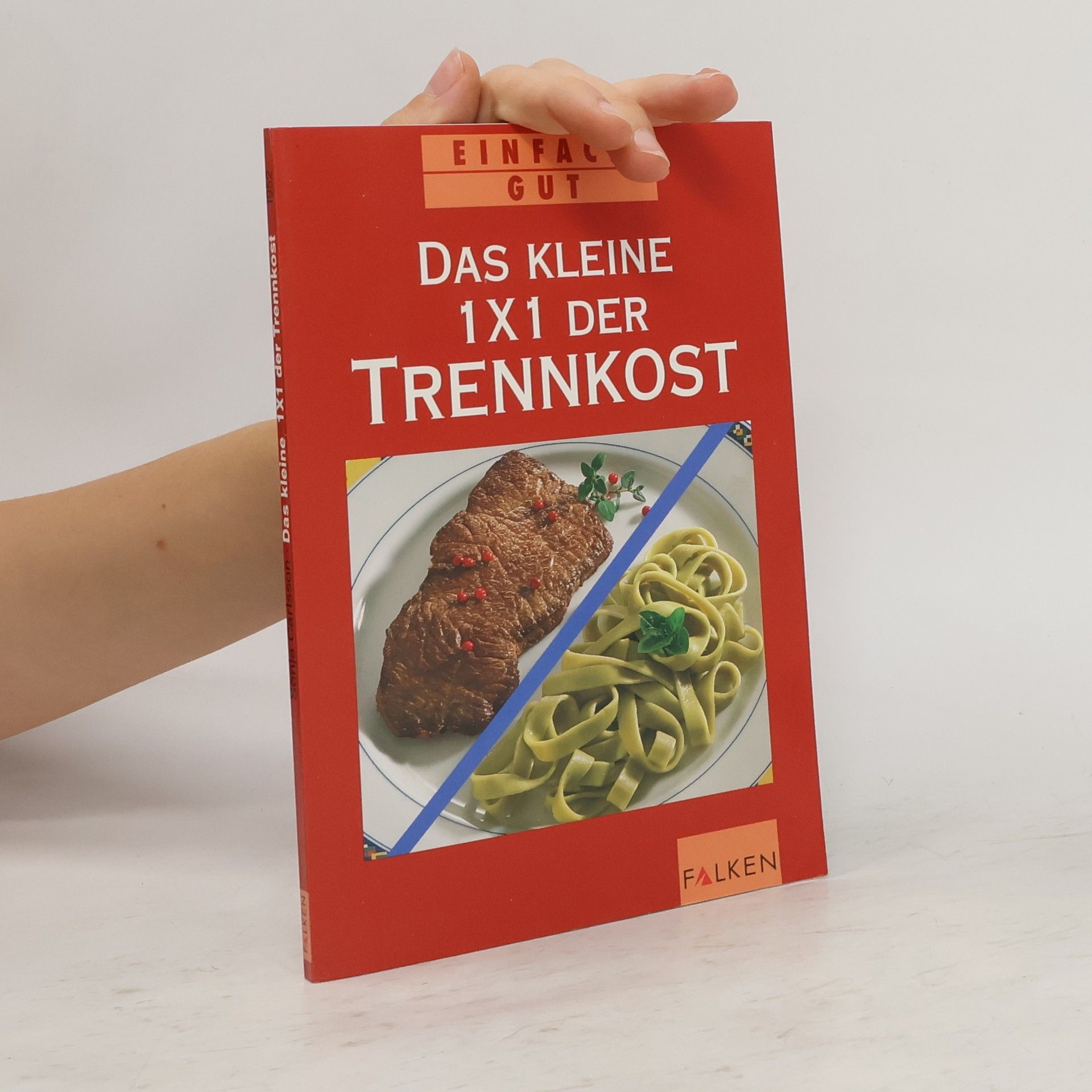 Sonja Carlsson Das kleine 1 x 1 der Trennkost