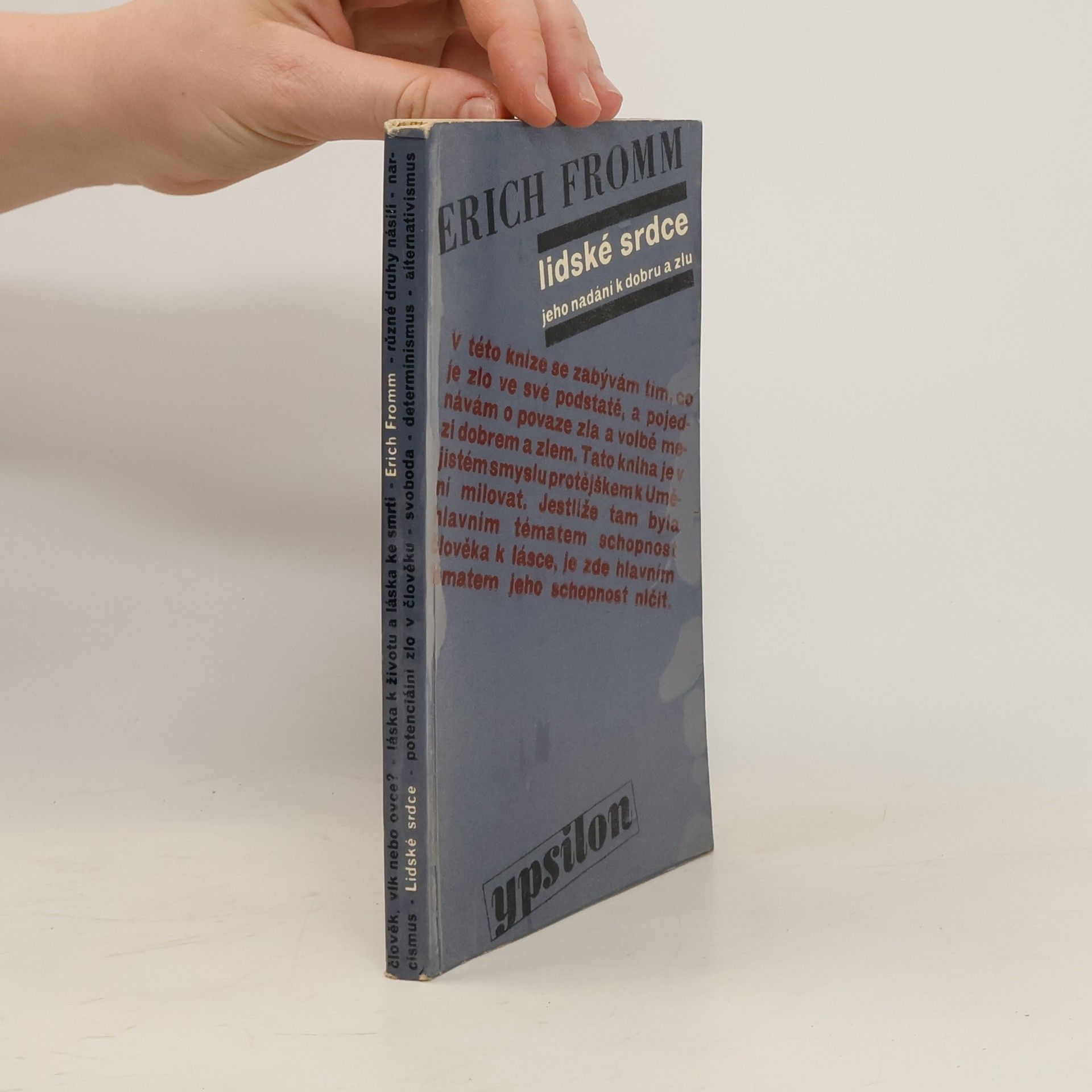 Erich Fromm Lidské srdce, jeho nadání k dobru a zlu