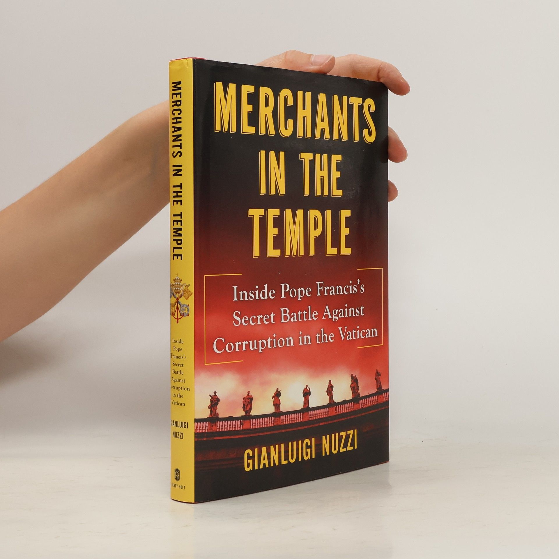 Gianluigi Nuzzi Merchants in the Temple: Inside Pope Francis's Secret Battle Against Corruption in the Vatican