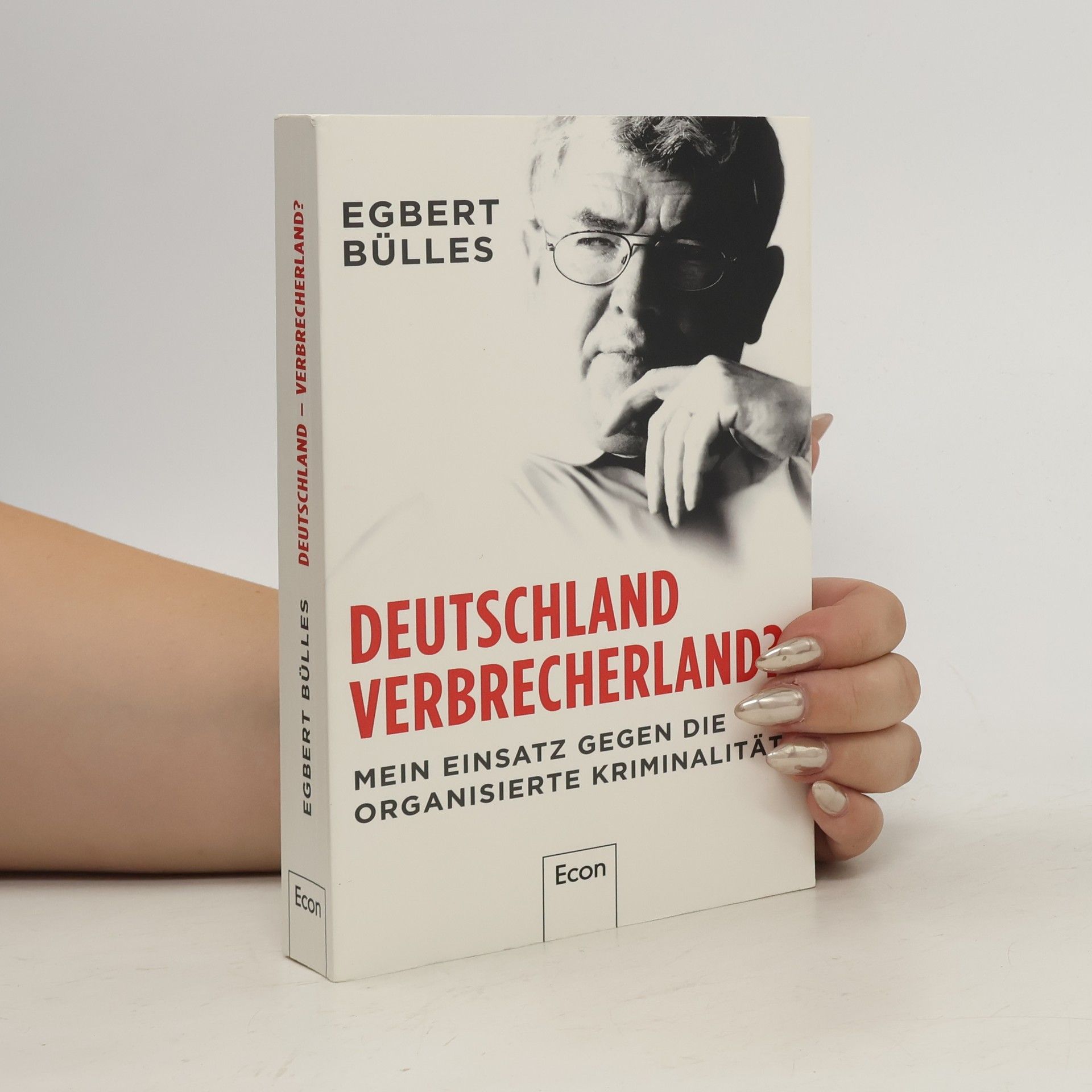 Egbert Bülles Deutschland Verbrecherland?