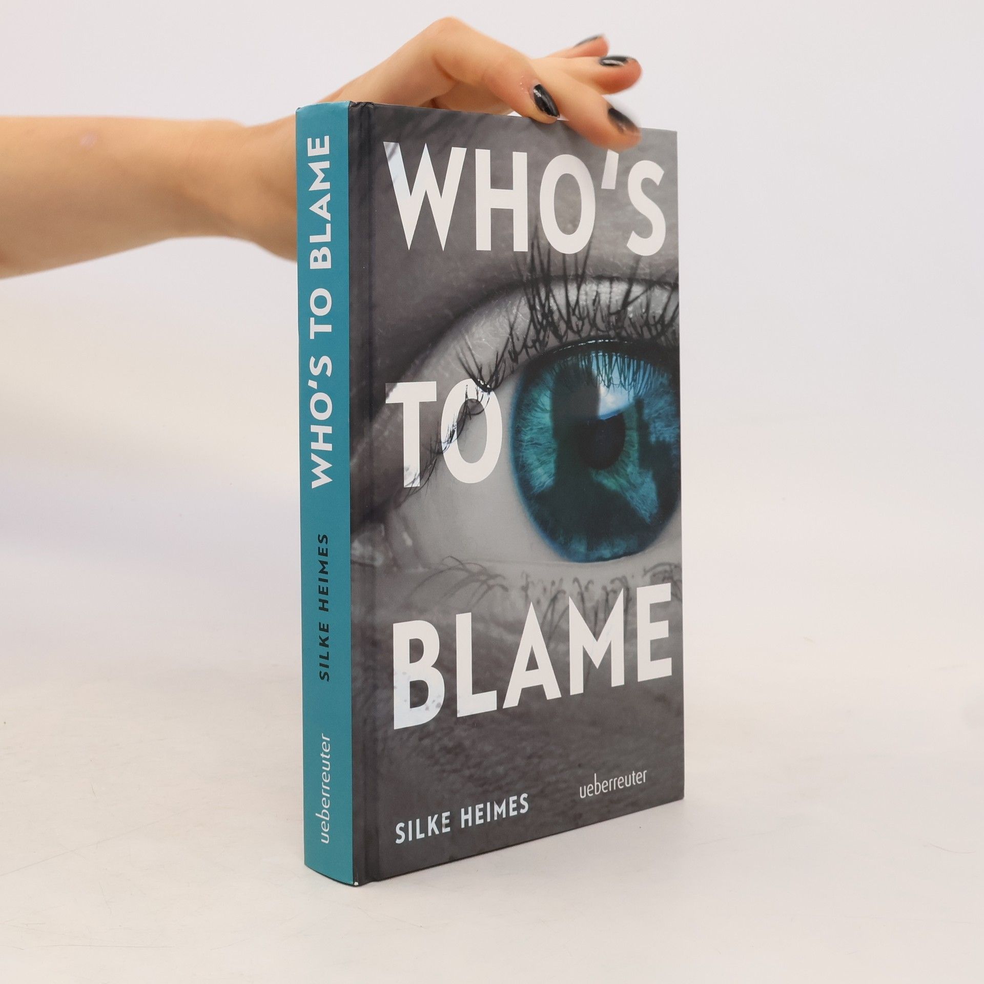 Silke Heimes Who's to blame - Direkt, brutal, realitätsnah: ein spannender Jugendthriller über ein brandaktuelles Thema