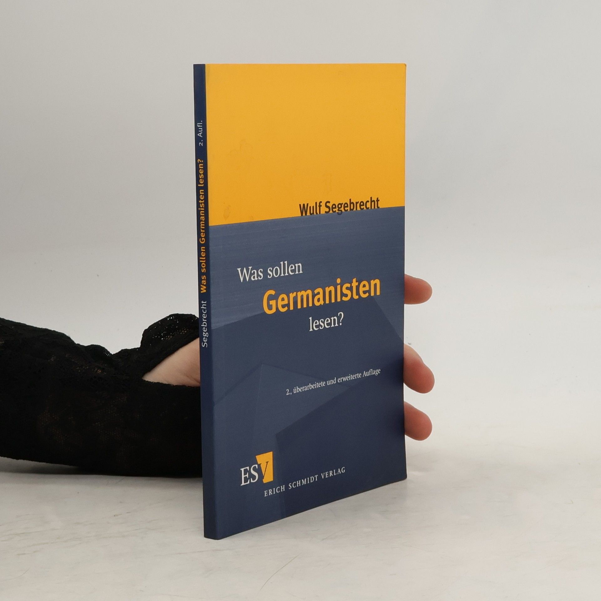 Wulf Segebrecht Was sollen Germanisten lesen?