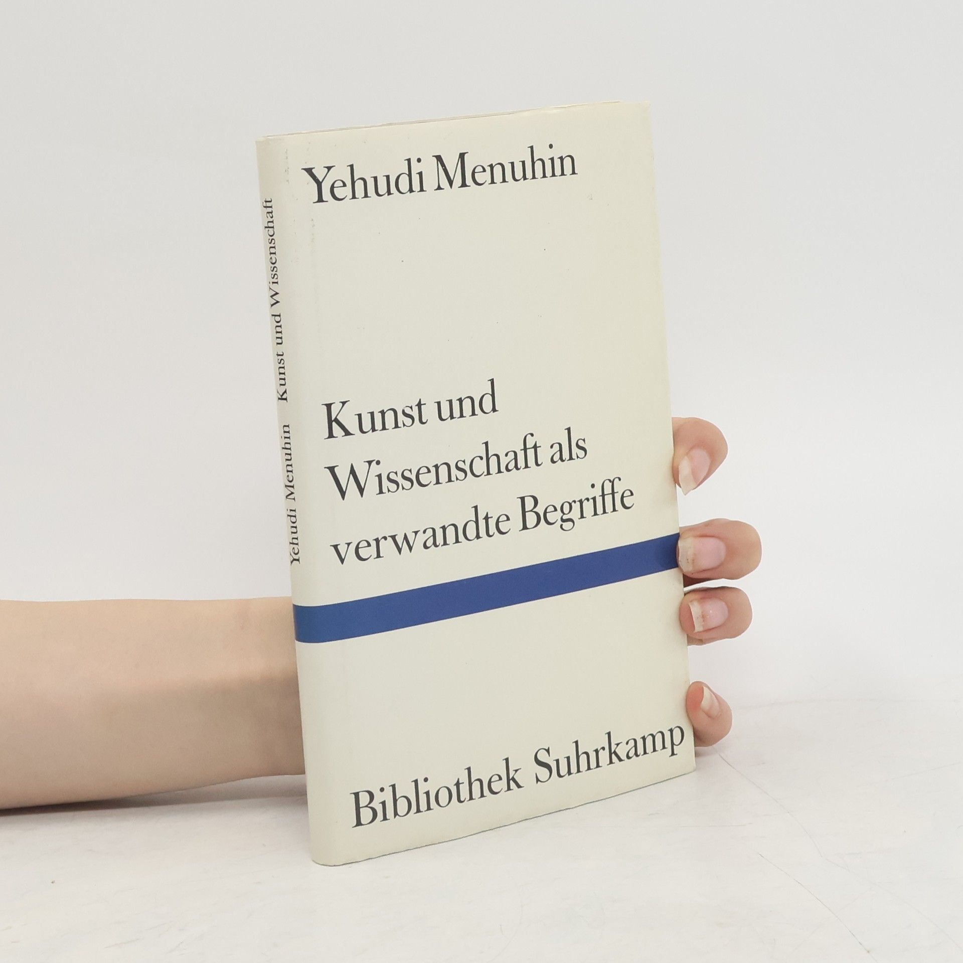 Yehudi Menuhin Kunst und Wissenschaft als verwandte Begriffe