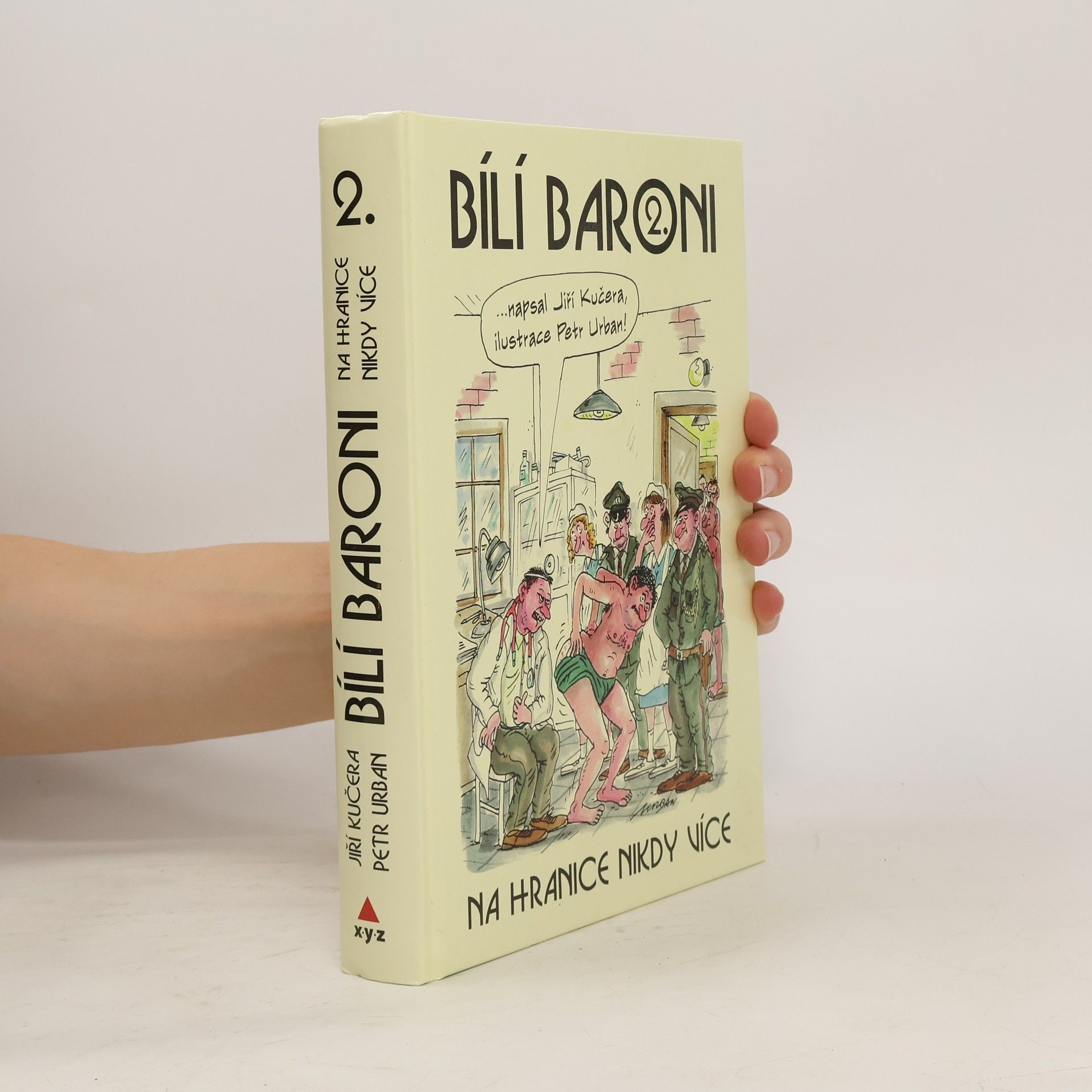 Jiří Kučera Bílí baroni. 2. díl. Na hranice nikdy více