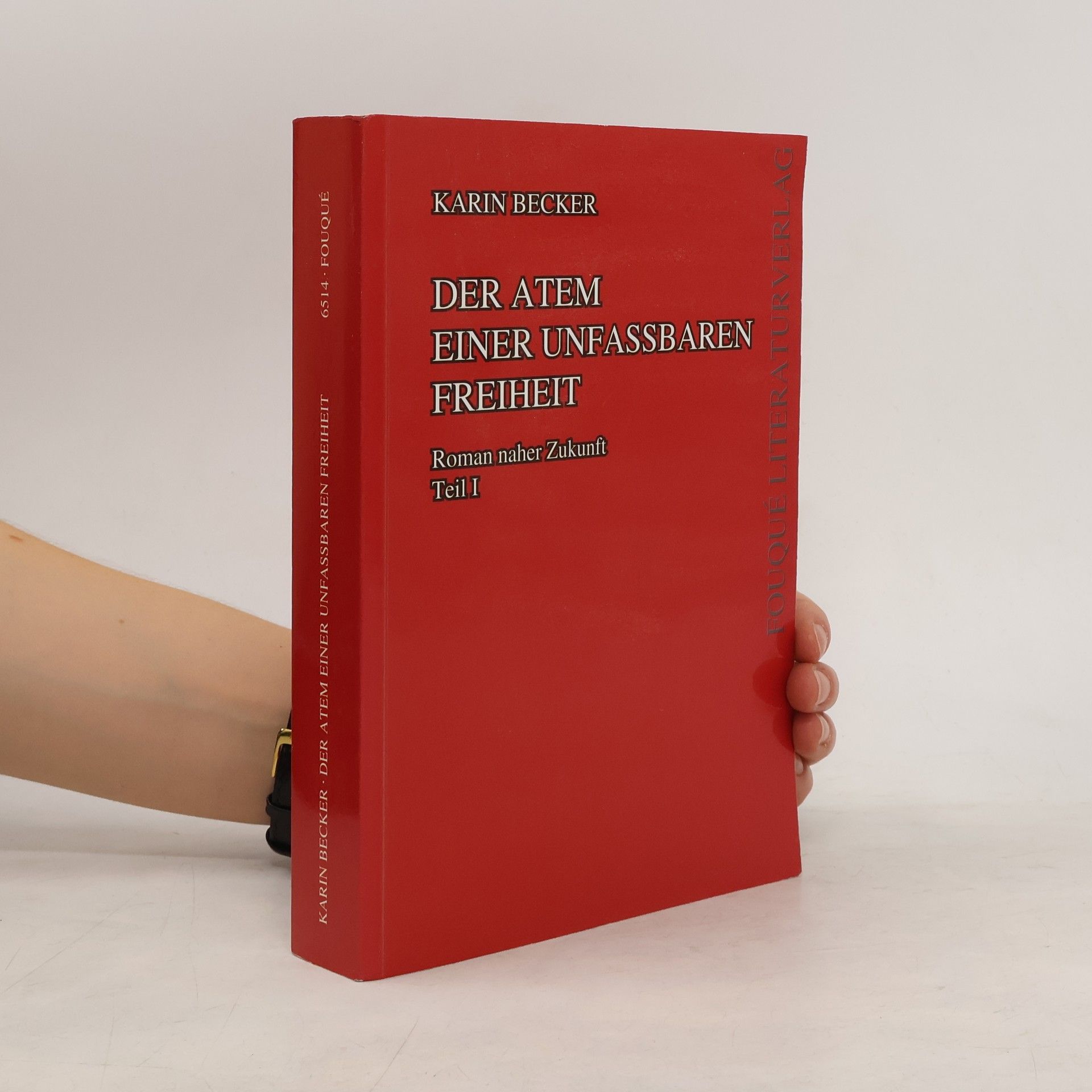 Karin Becker-Oevermann Der Atem einer unfassbaren Freiheit I