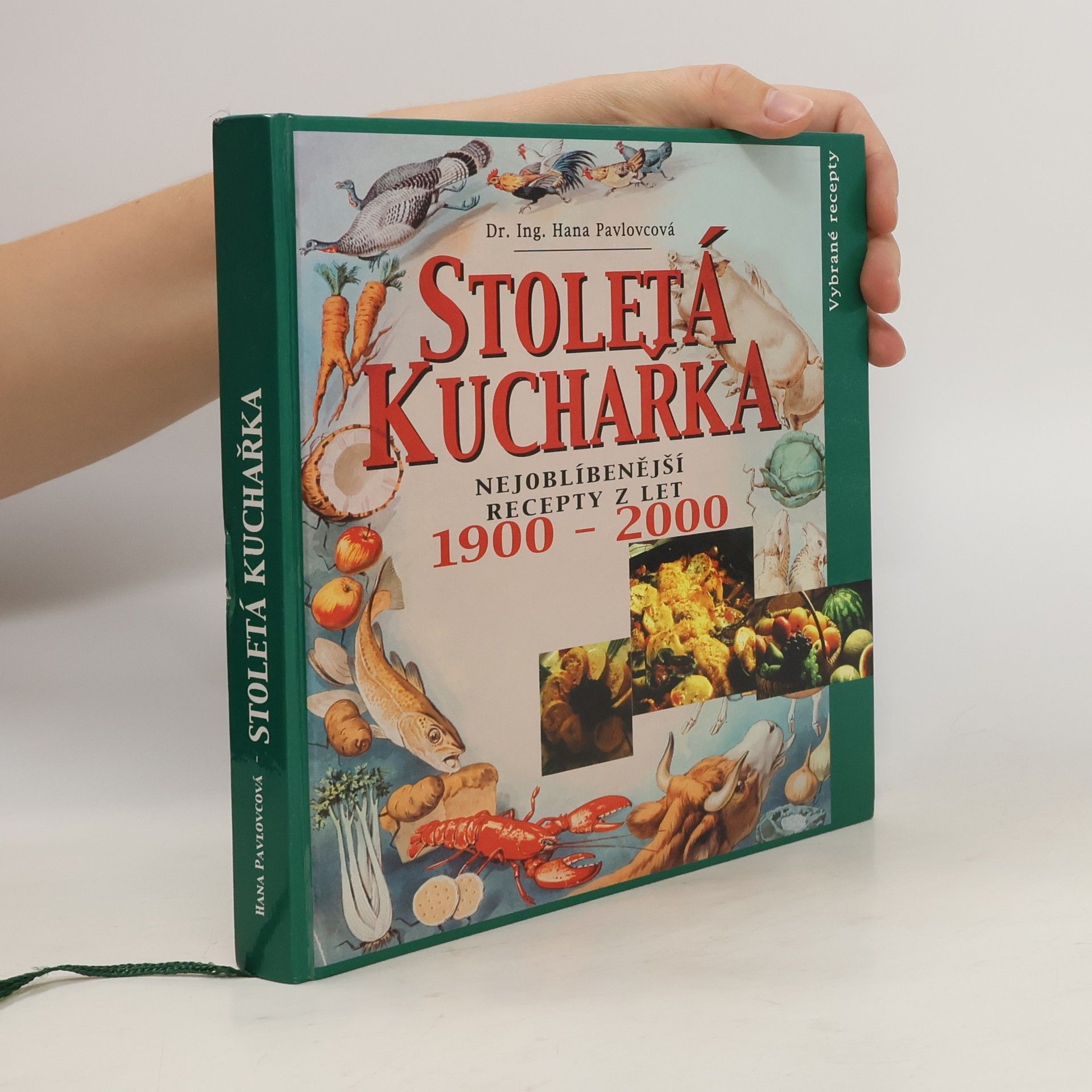 Hana Pavlovcová Stoletá kuchařka: Nejoblíbenější recepty 20. století