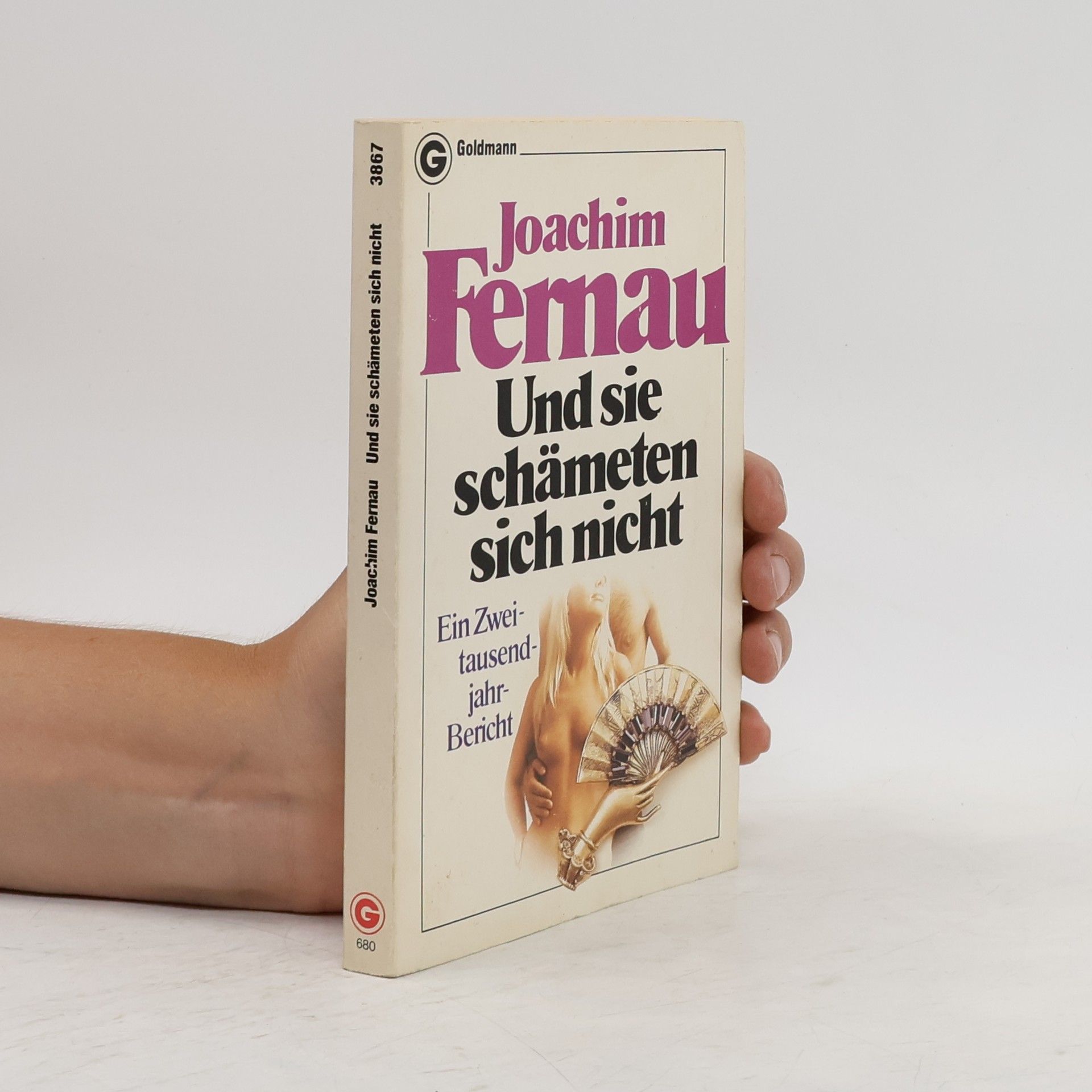 Joachim Fernau Und sie schämeten sich nicht