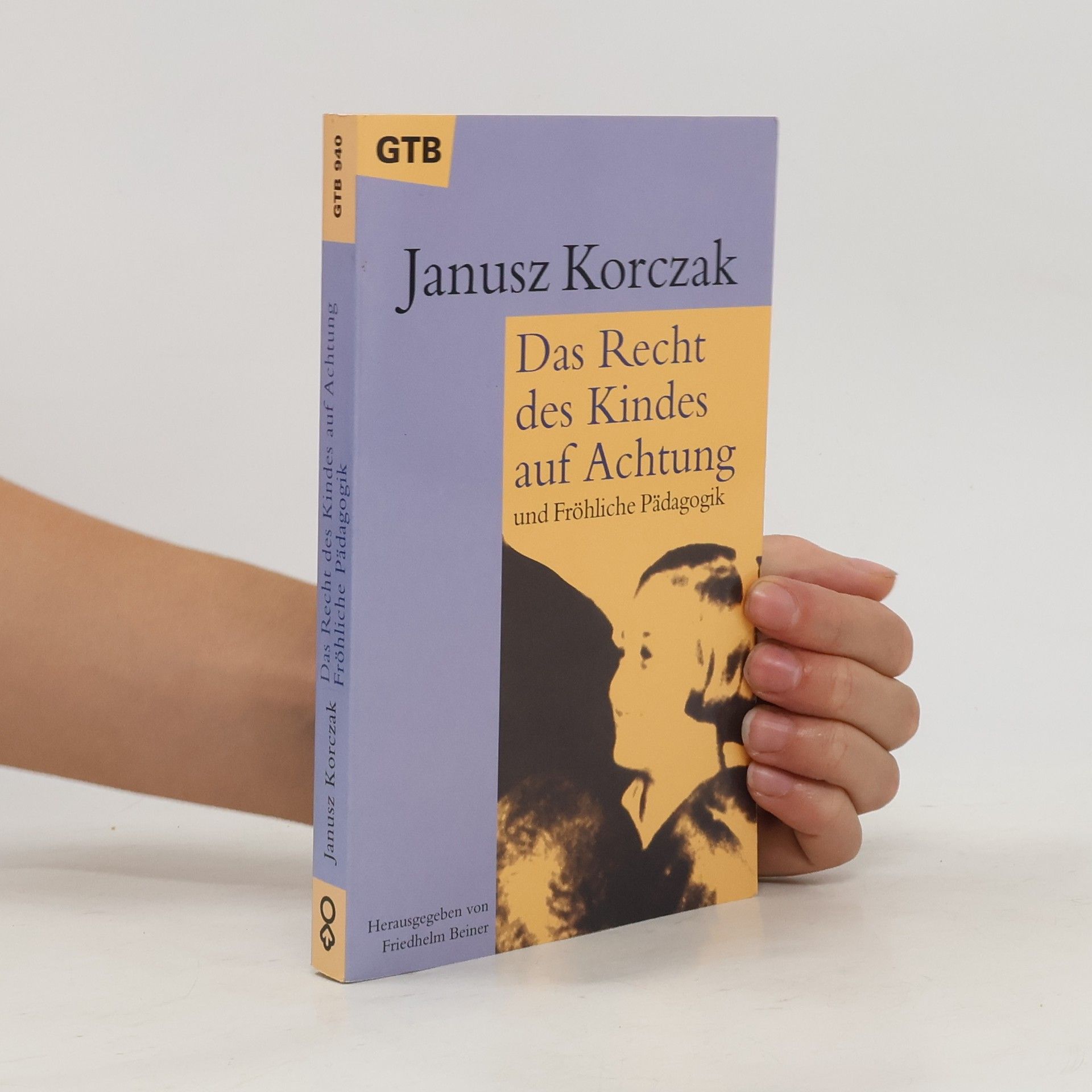 Janusz Korczak Das Recht des Kindes auf Achtung