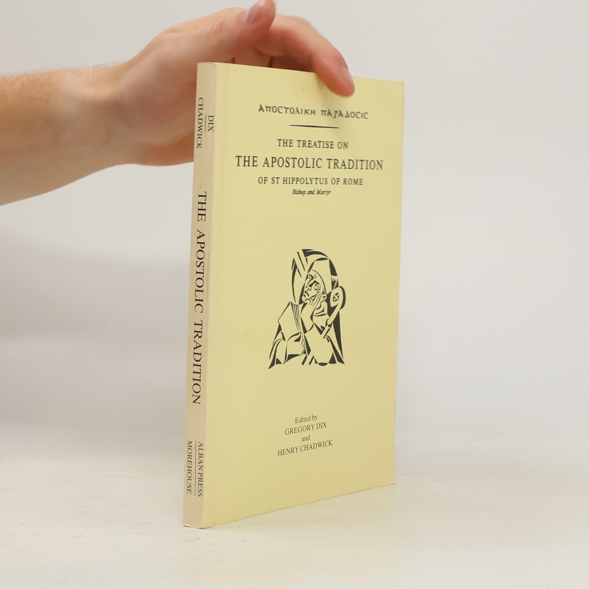 Gregory Dix The Treatise on The Apostolic Tradition of St. Hippolytus of Rome