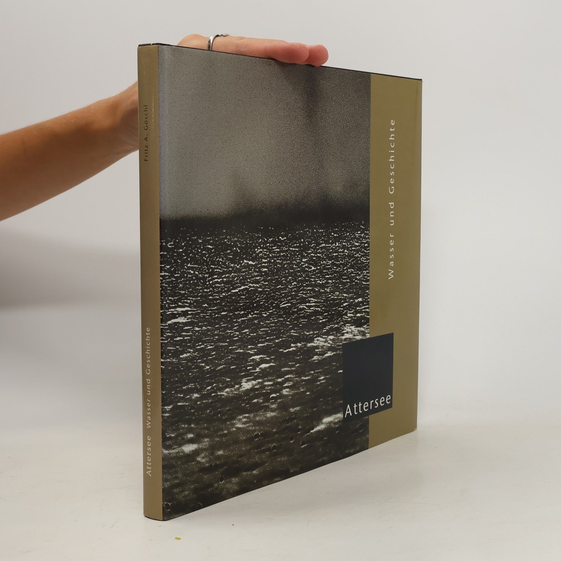 Fritz A. Göschl Attersee. Wasser und Geschichte