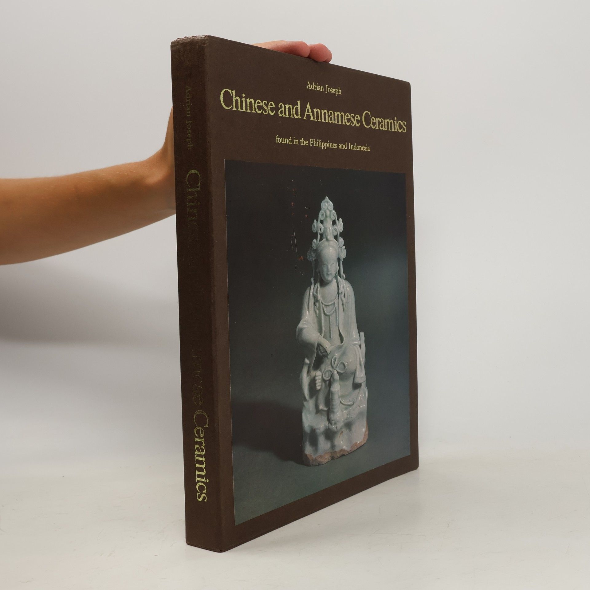 Chinese And Annamese Ceramics Found In The Philippines And Indonesia