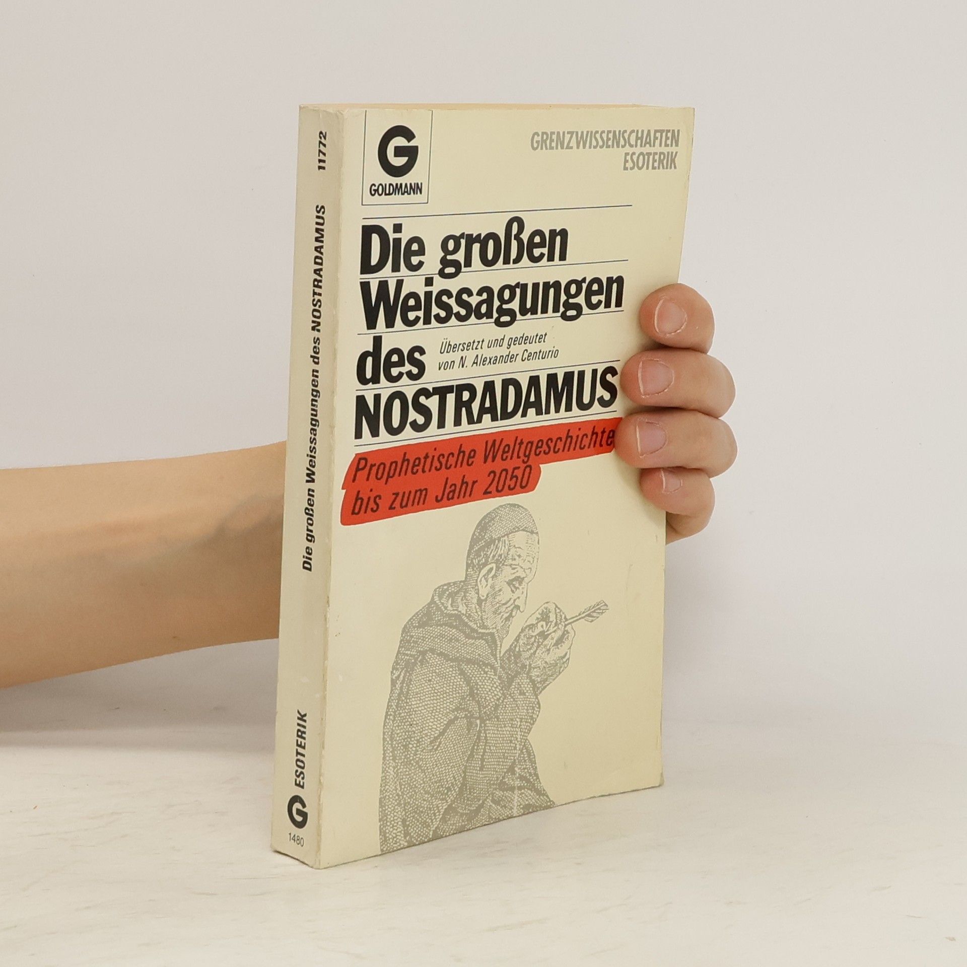 Alexander Centgraf Die grossen Weissagungen des Nostradamus