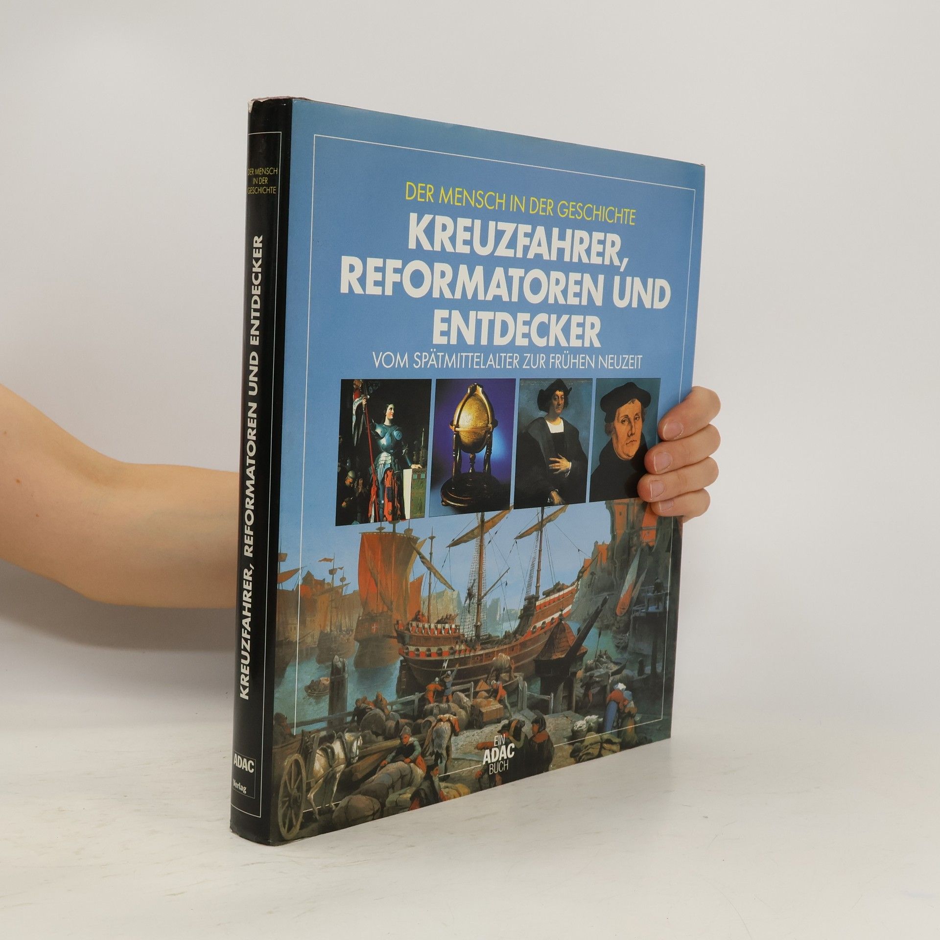 Peter Klöss Kreuzfahrer, Reformatoren und Entdecker