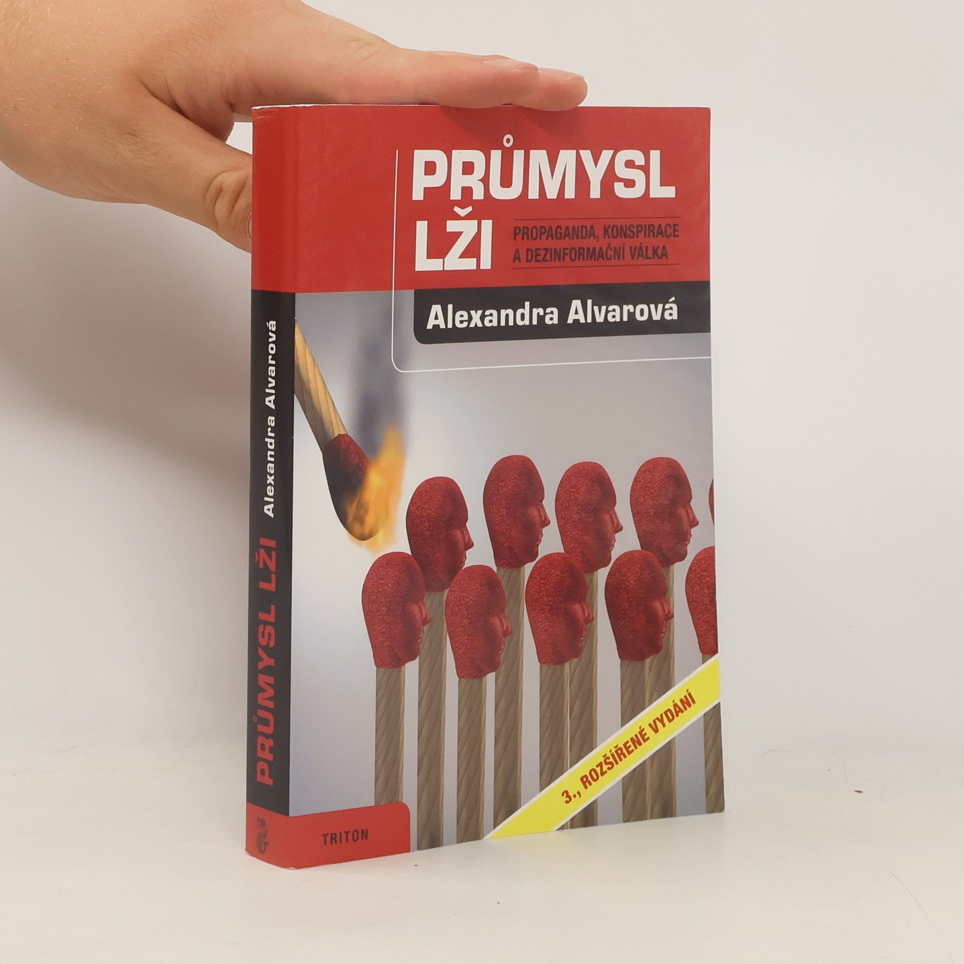 Alexandra Alvarová Průmysl lži : propaganda, konspirace a dezinformační válka