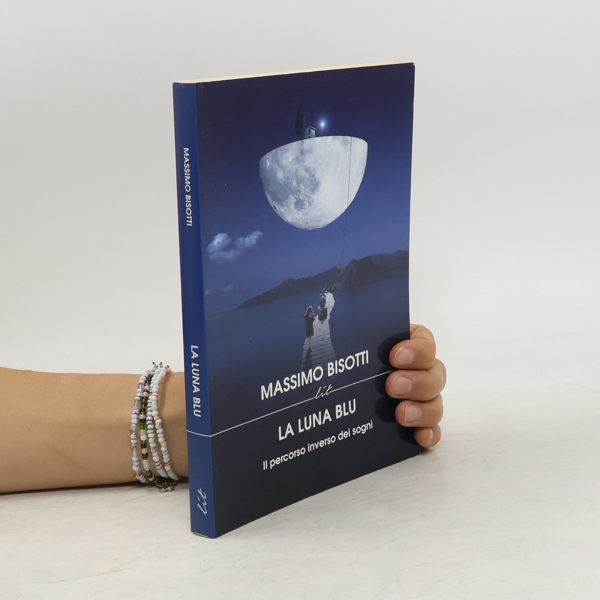 Massimo Bisotti La luna blu. Il percorso inverso dei sogni