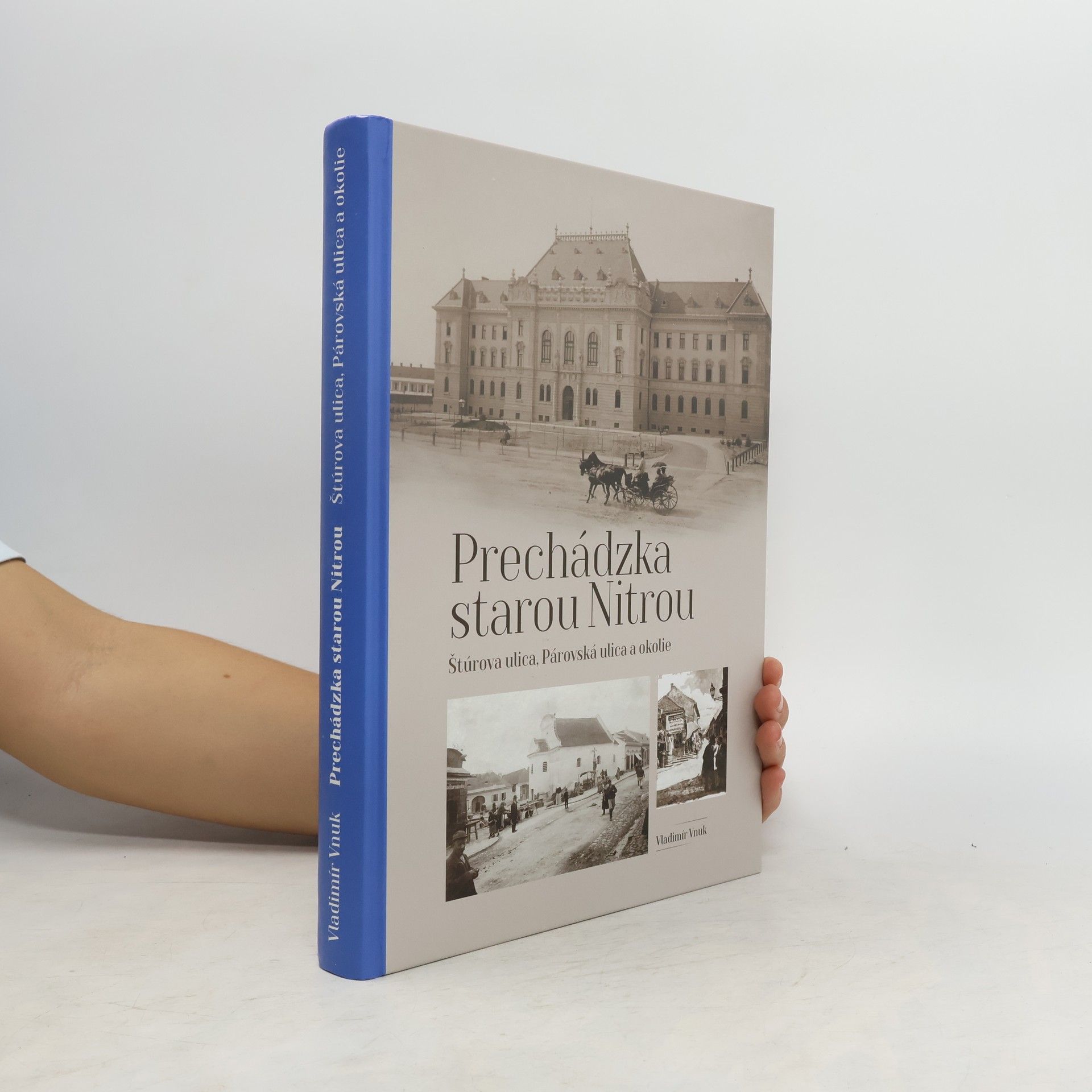 Prechádzka starou Nitrou : Štúrova ulica, Párovská ulica a okolie