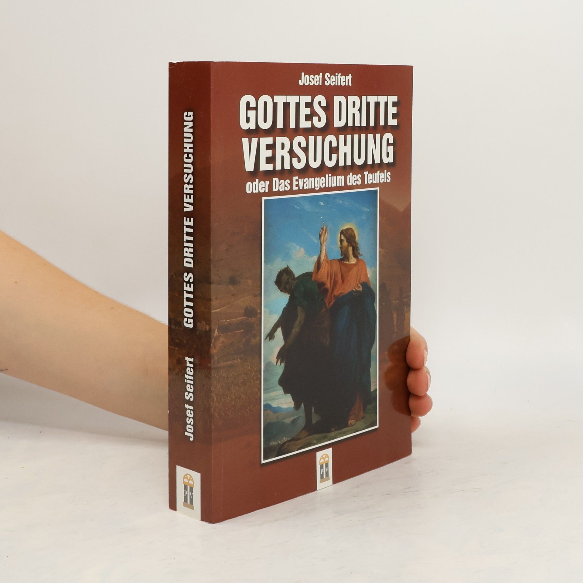 Josef Seifert Gottes dritte Versuchung oder das Evangelium des Teufels