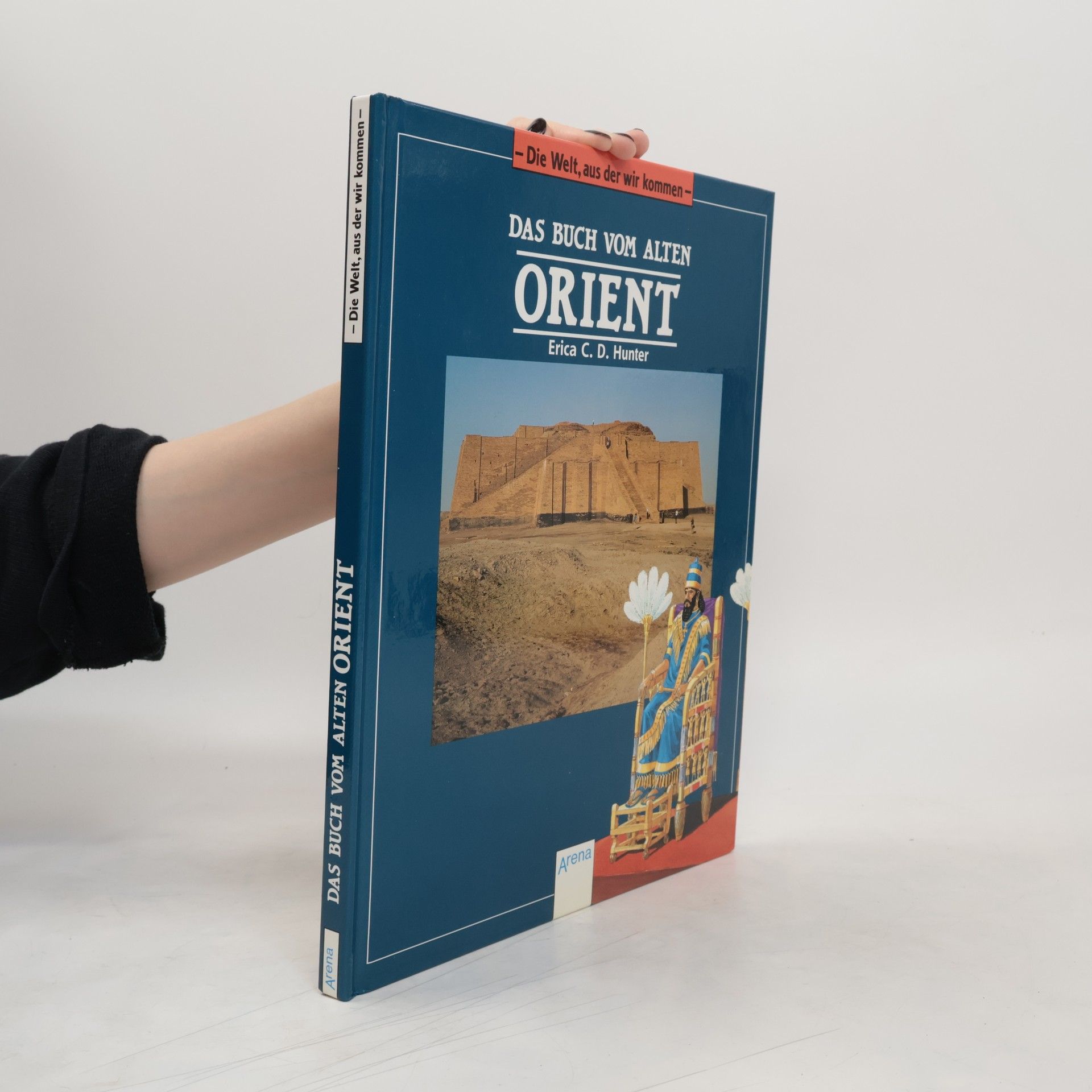 Erica C. D. Hunter Das Buch vom Alten Orient