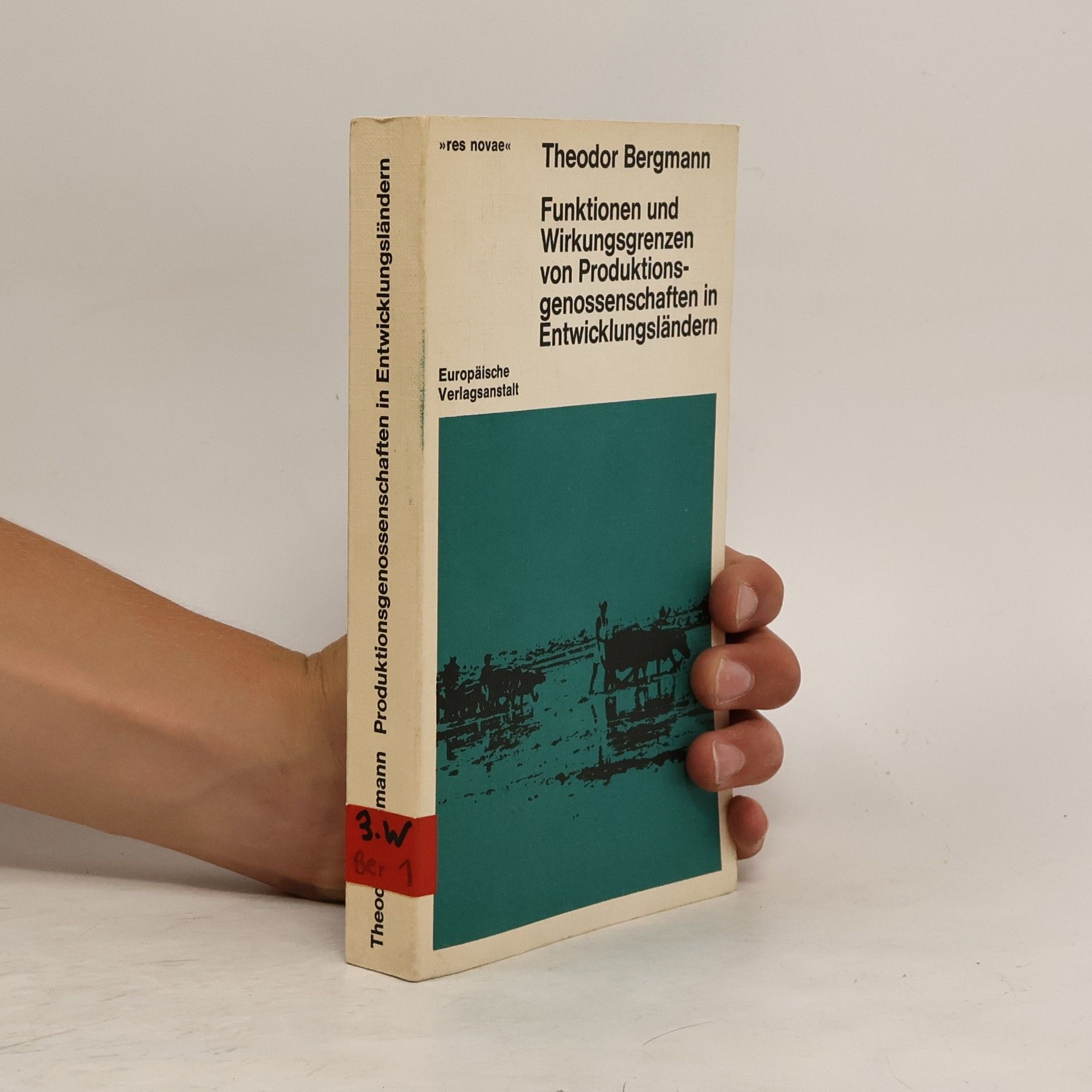 Theodor Bergmann Funktionen und Wirkungsgrenzen von Produktionsgenossenschaften in Entwicklungsländern