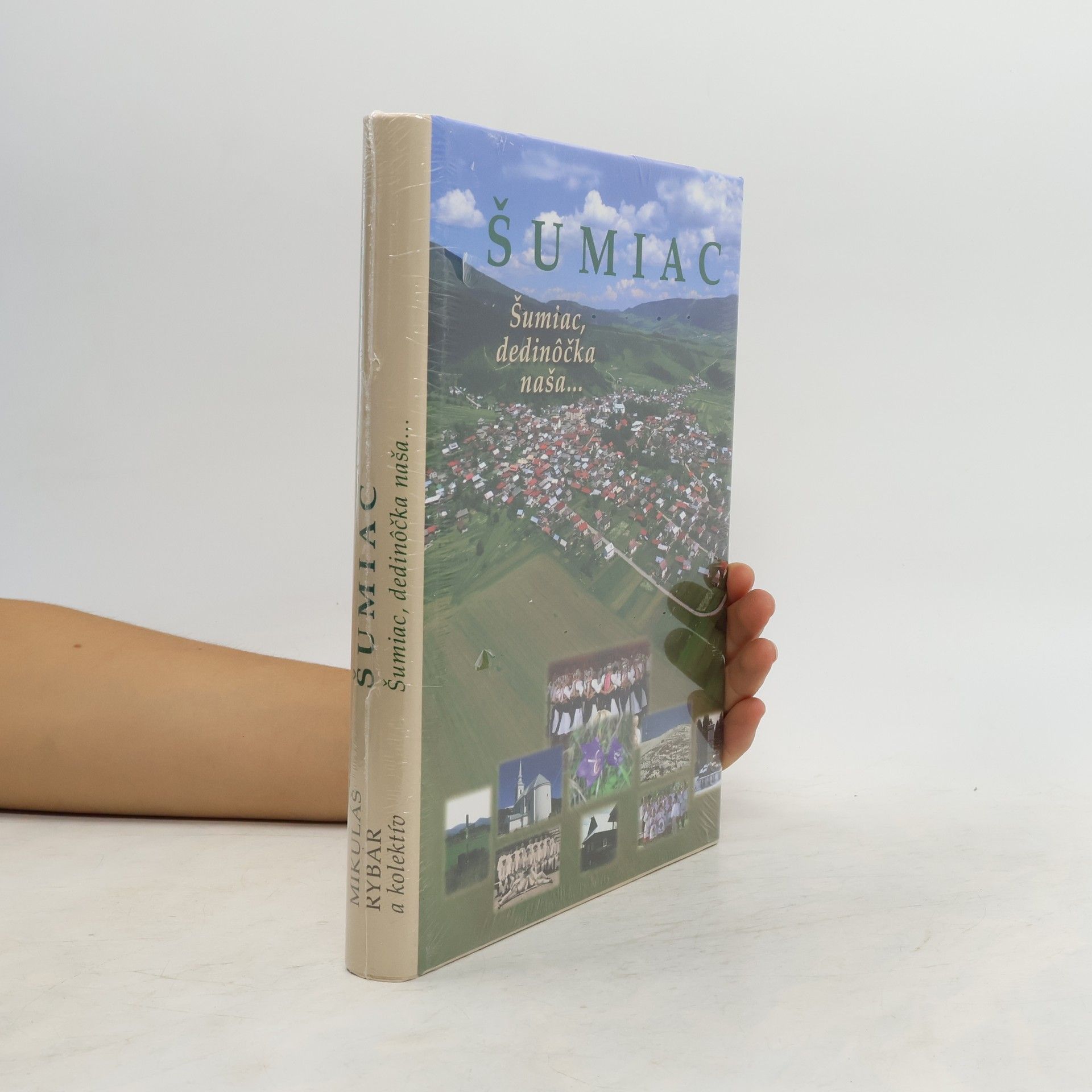 Mikuláš Rybár Šumiac. Šumiac, dedinôčka naša…
