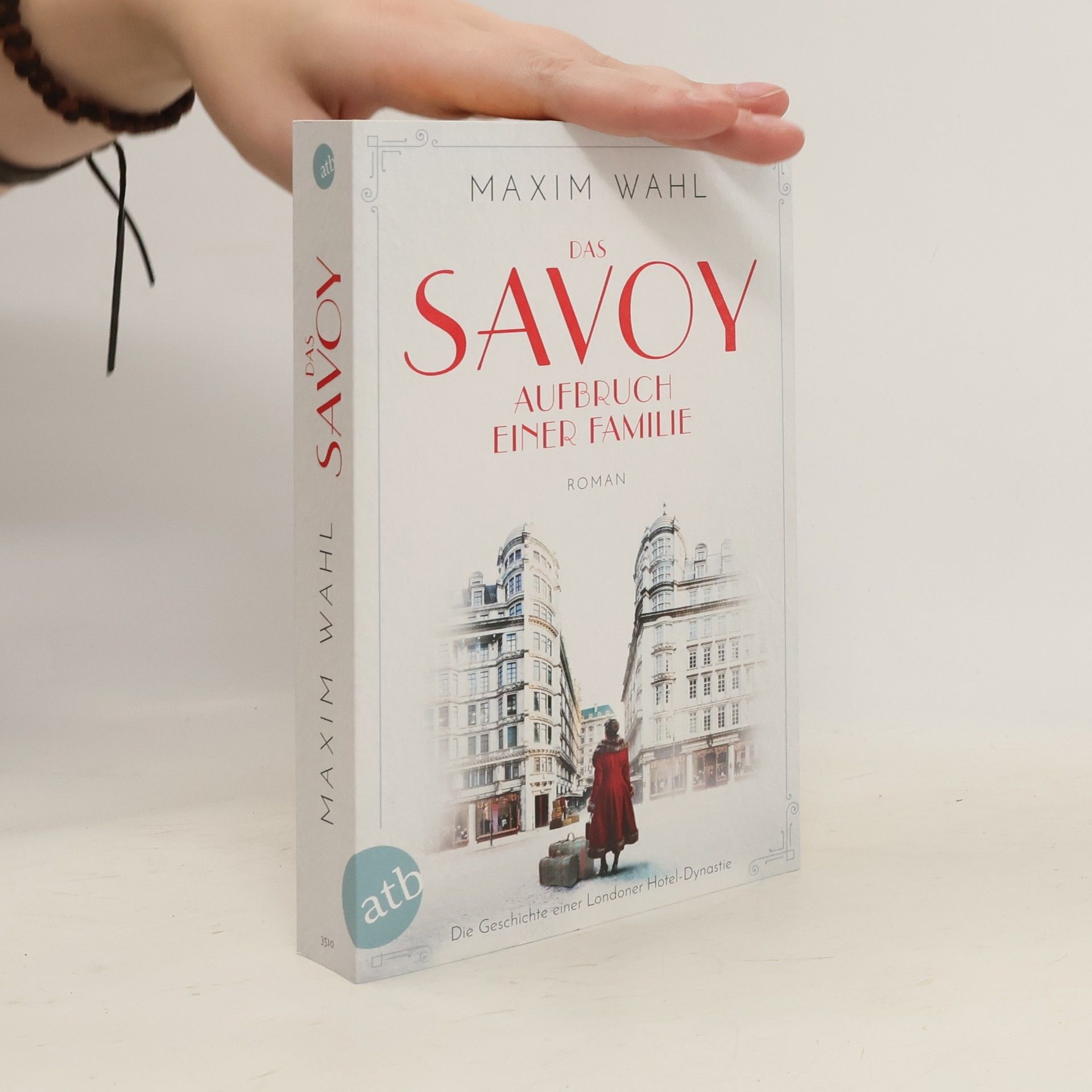 Maxim Wahl Das Savoy - Aufbruch einer Familie