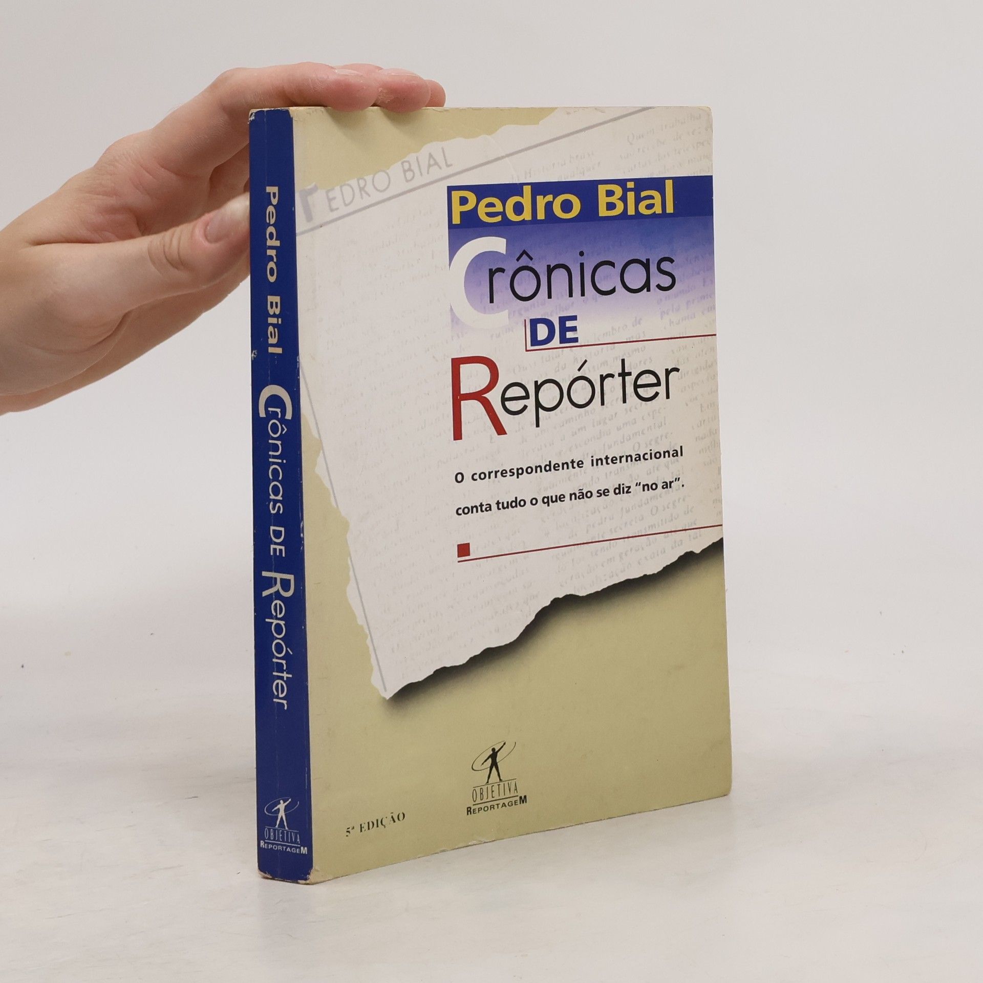 Pedro Bial Crônicas de Repórter - 5ª Edição