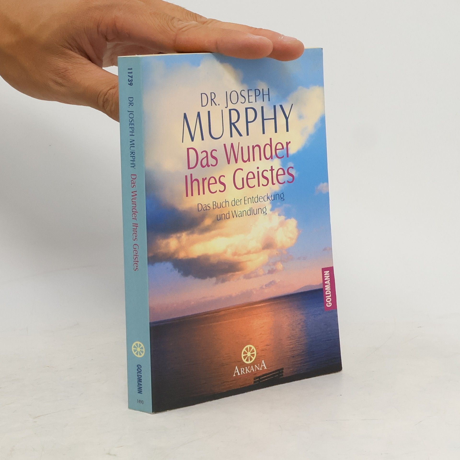 Joseph Murphy Das Wunder Ihres Geistes