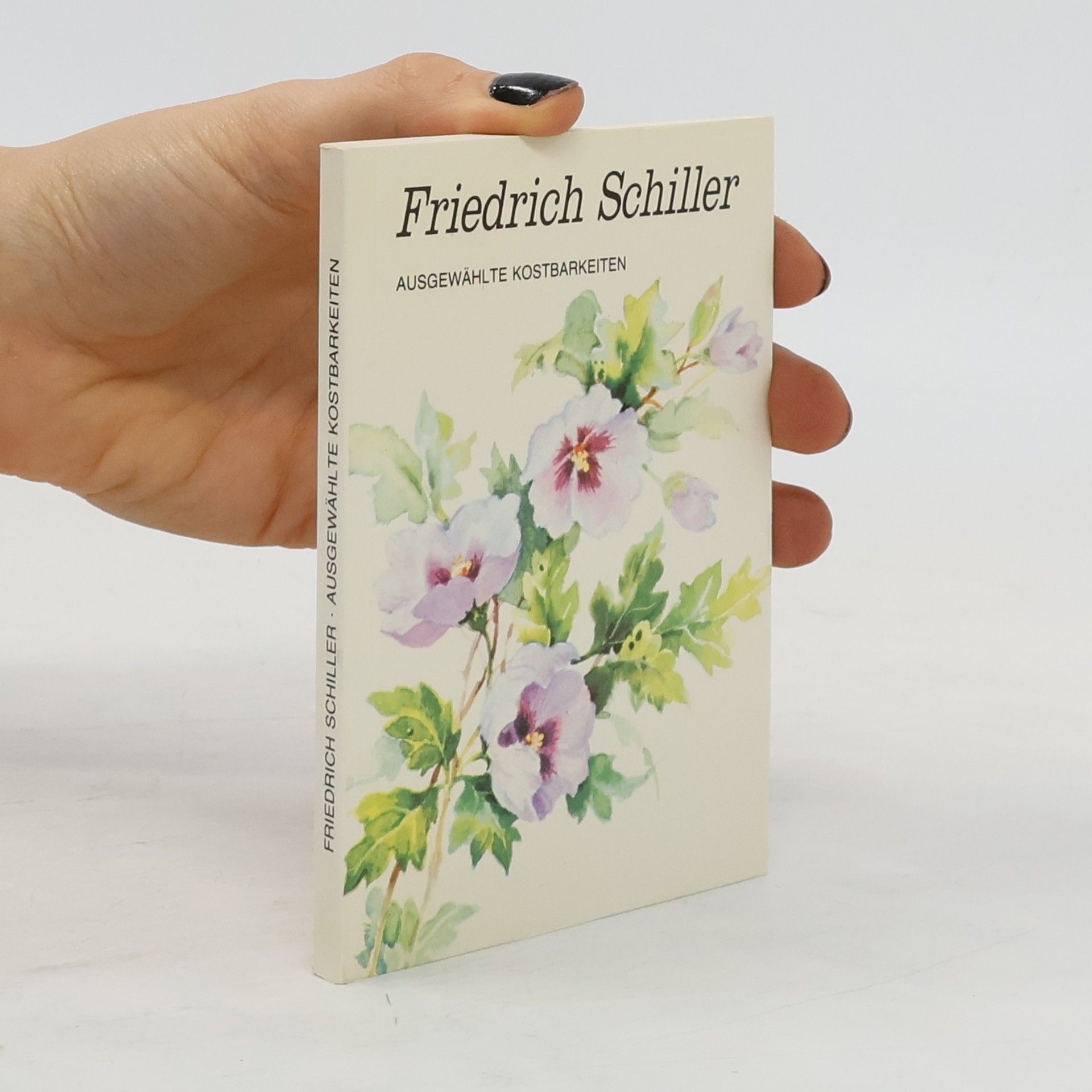 Friedrich Schiller Ausgewählte Kostbarkeiten