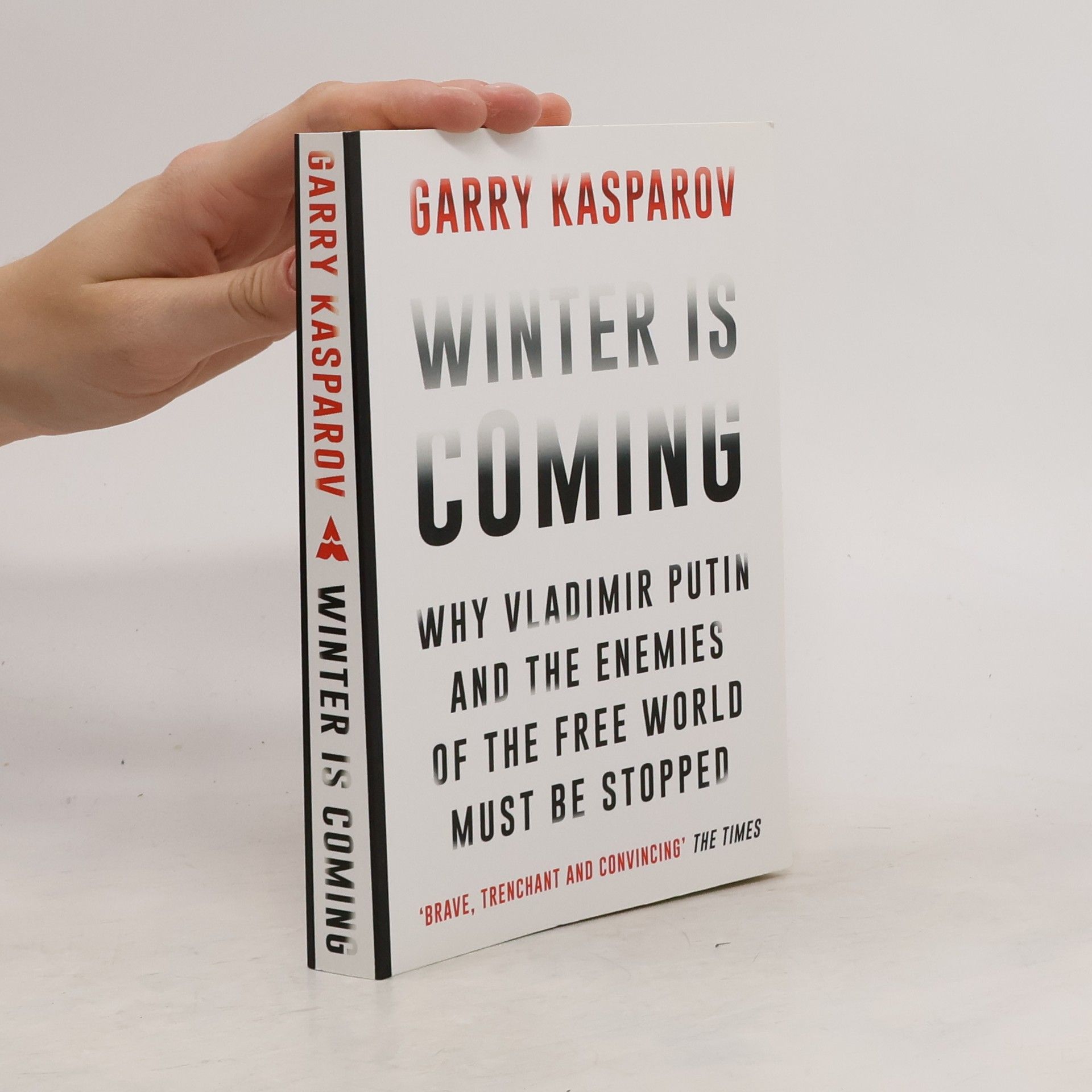 Garri Kimovič Kasparov Winter is coming : why Vladimir Putin and the enemies of the free world must be stopped