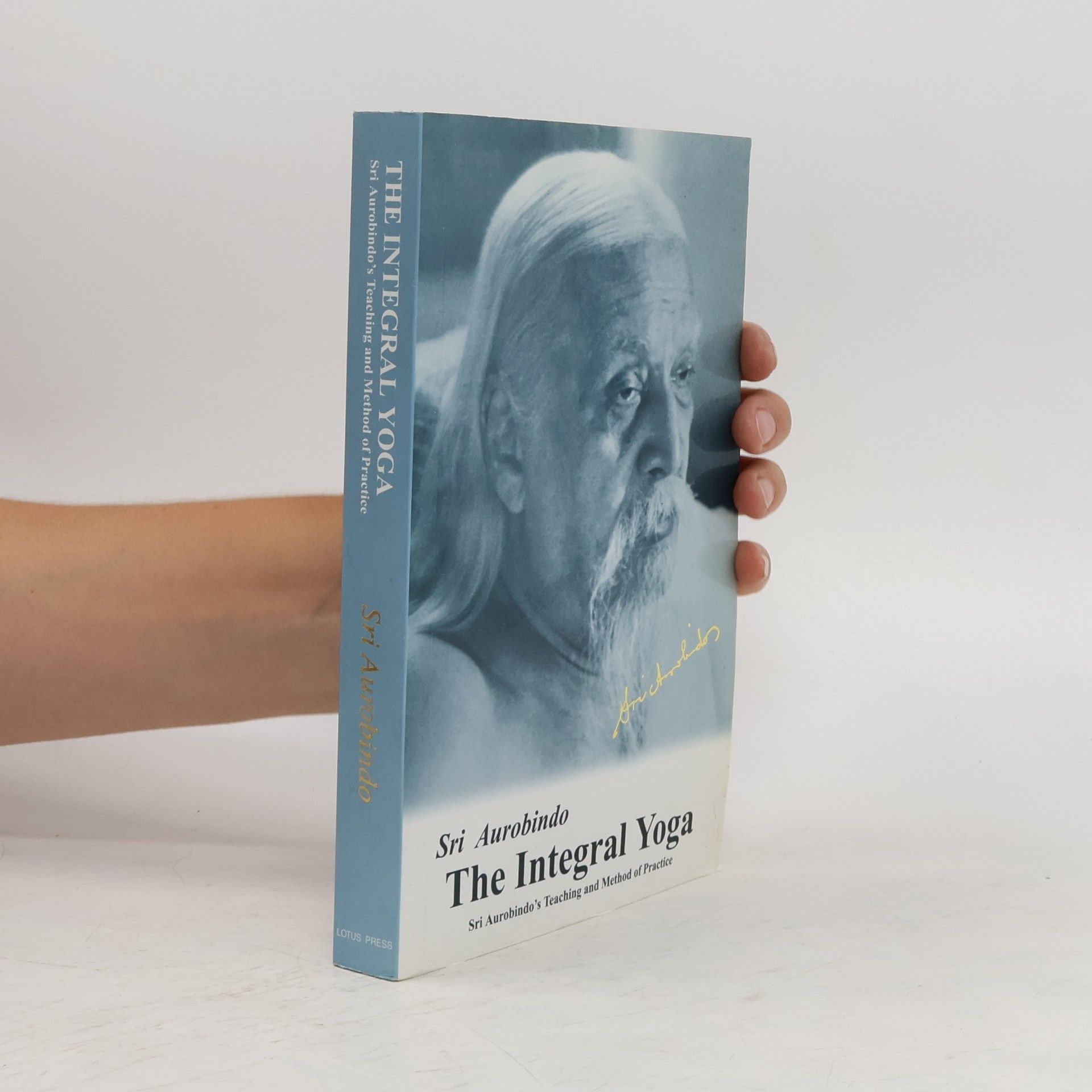 Šrí Aurobindo The Integral Yoga