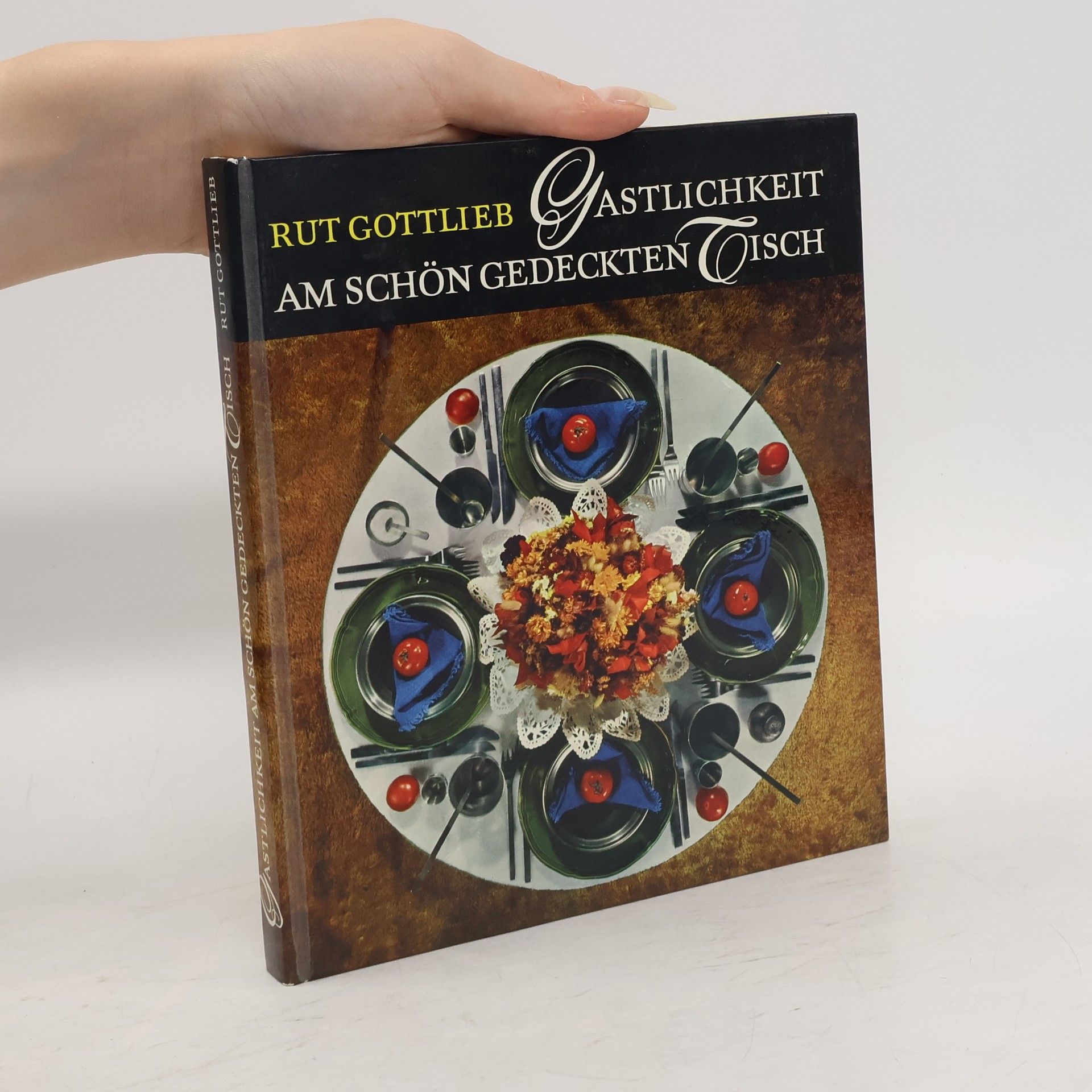 Rut Gottlieb Gastlichkeit am Schön Gedeckten Tisch