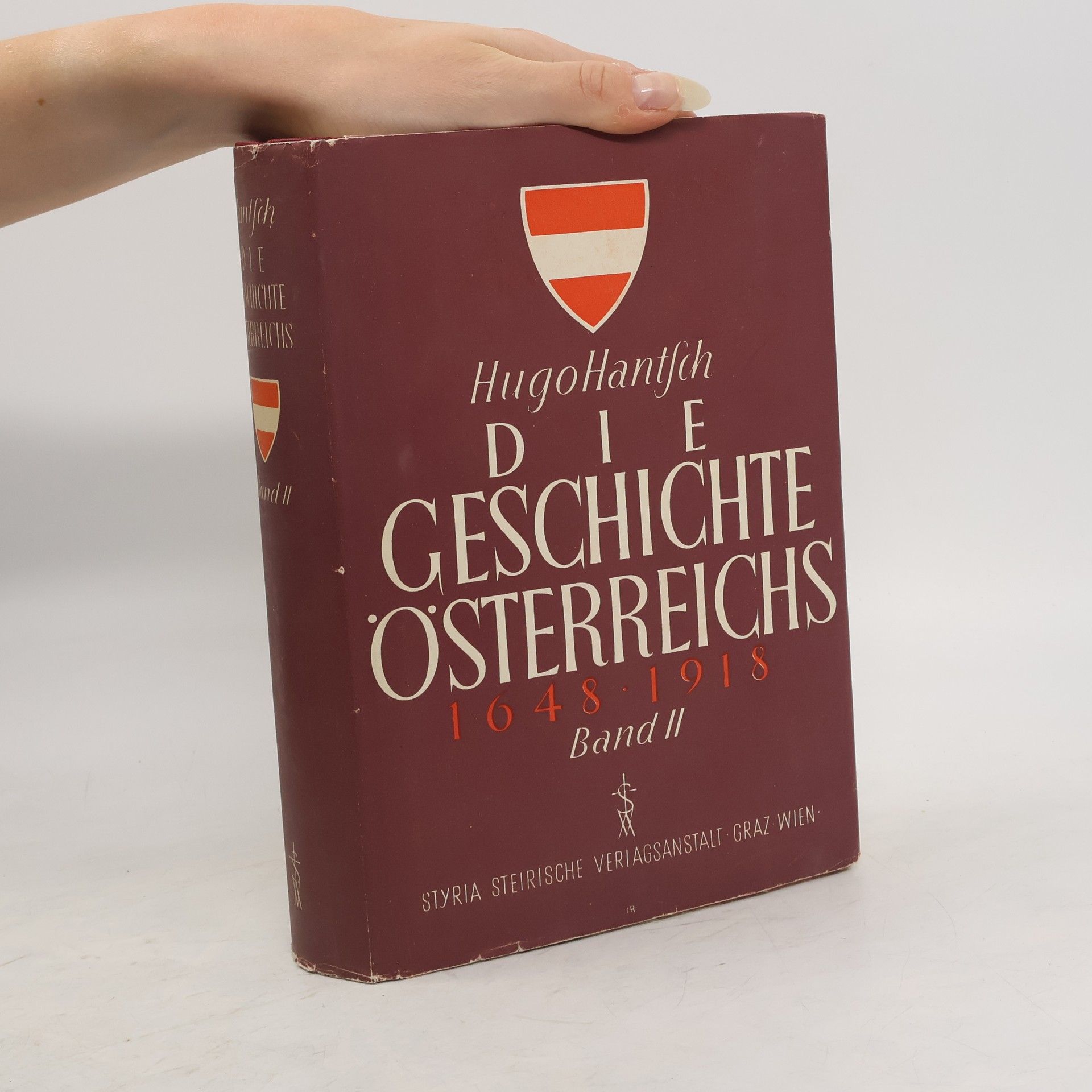 Hugo Hantsch Die Geschichte Österreichs 1648-1918. Band II