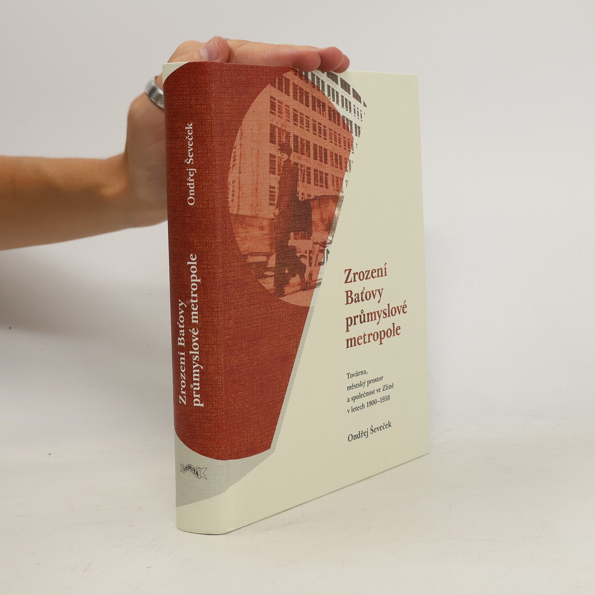 Ondřej Ševeček Zrození Baťovy průmyslové metropole
