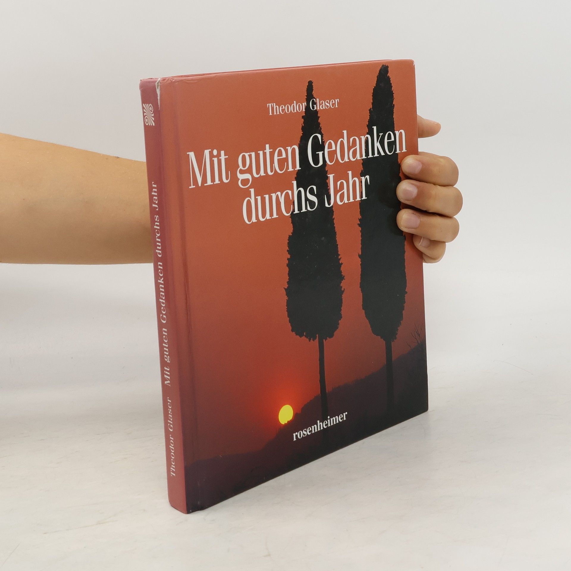 Theodor Glaser Mit guten Gedanken durchs Jahr
