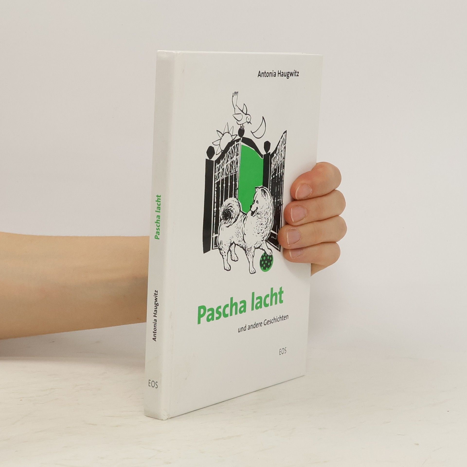 Antonia Haugwitz Pascha lacht und andere Geschichten von Menschen und Tieren