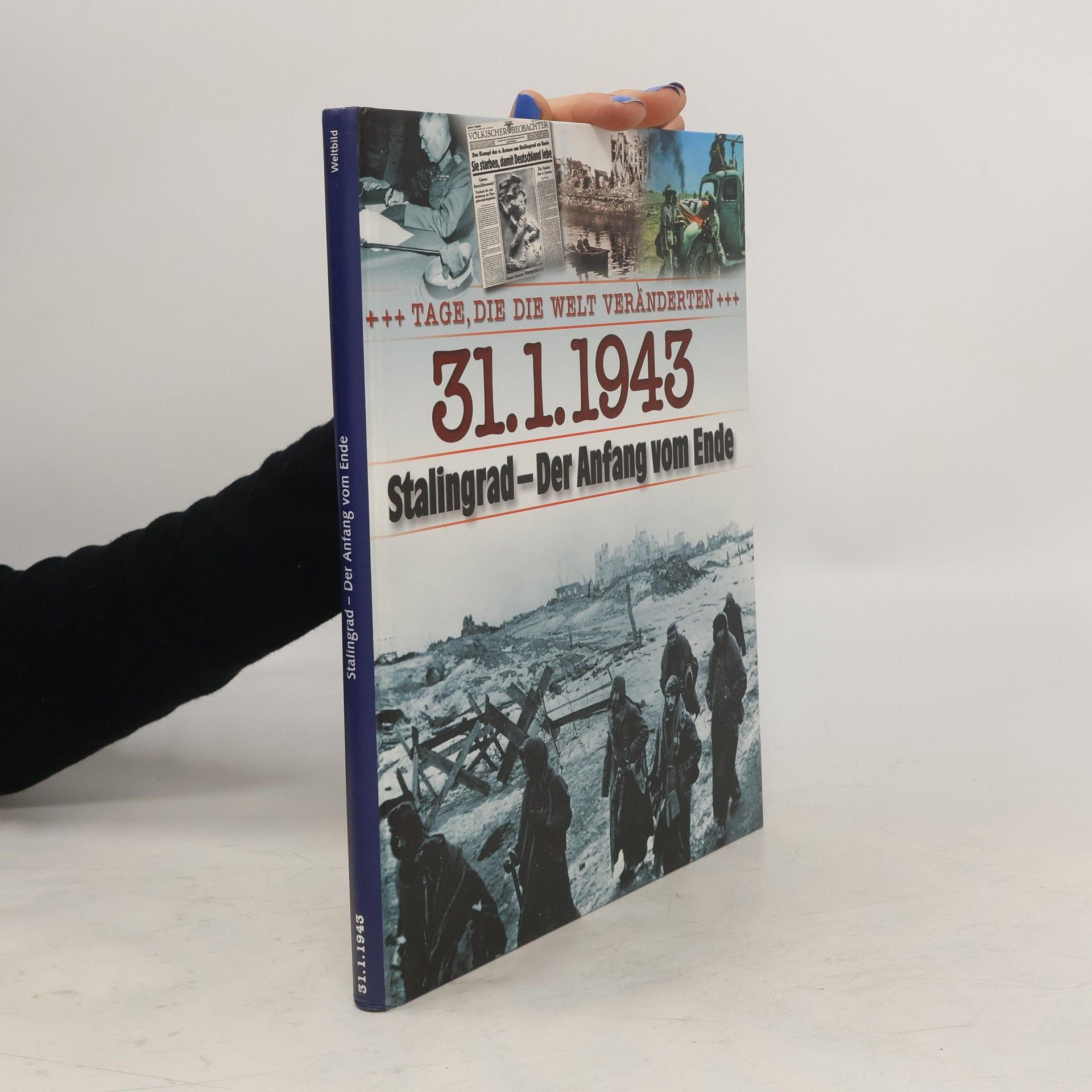 Jan Schleusener 31. 1. 1943 - Stalingrad - Der Anfang vom Ende