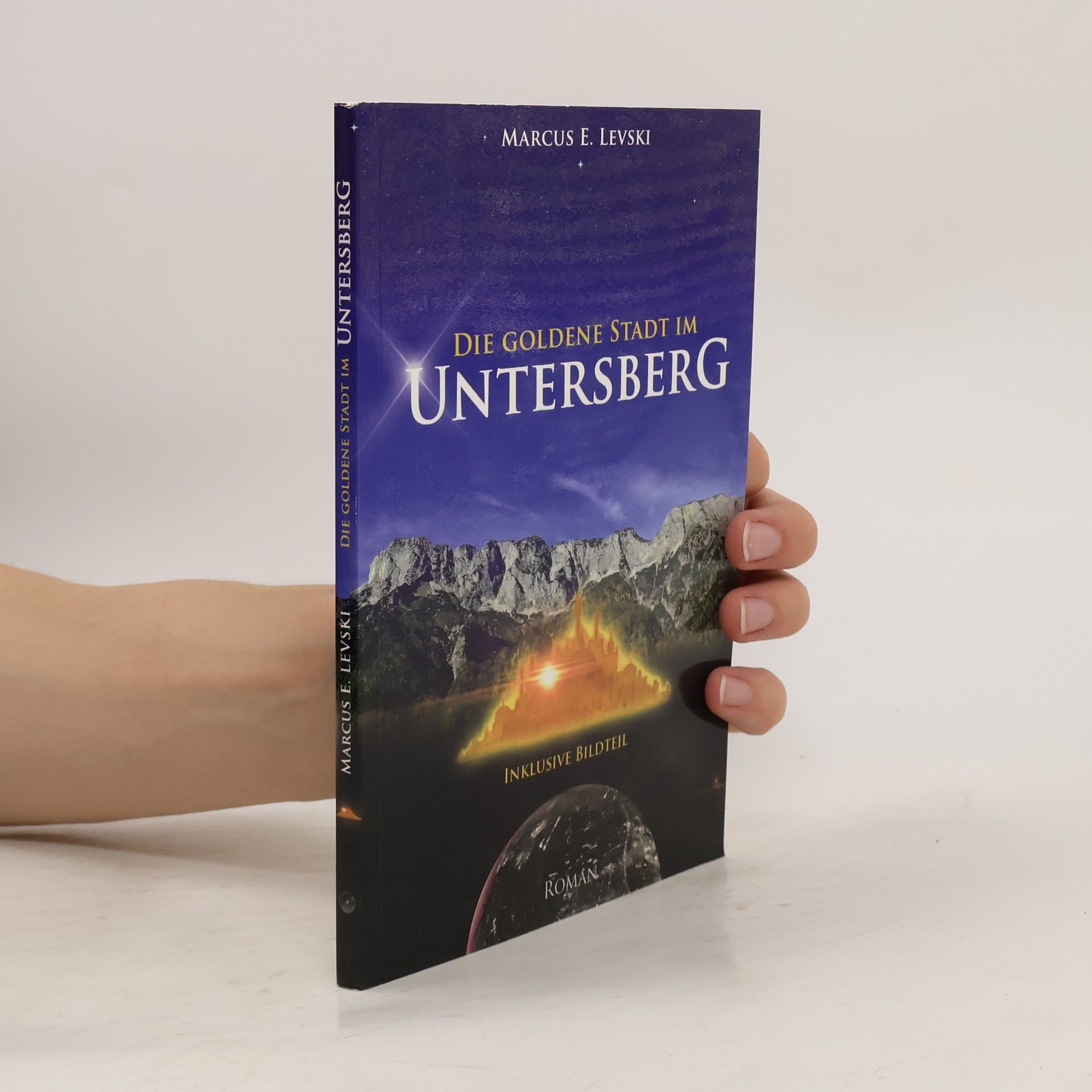 Marcus E. Levski Die Goldene Stadt im Untersberg