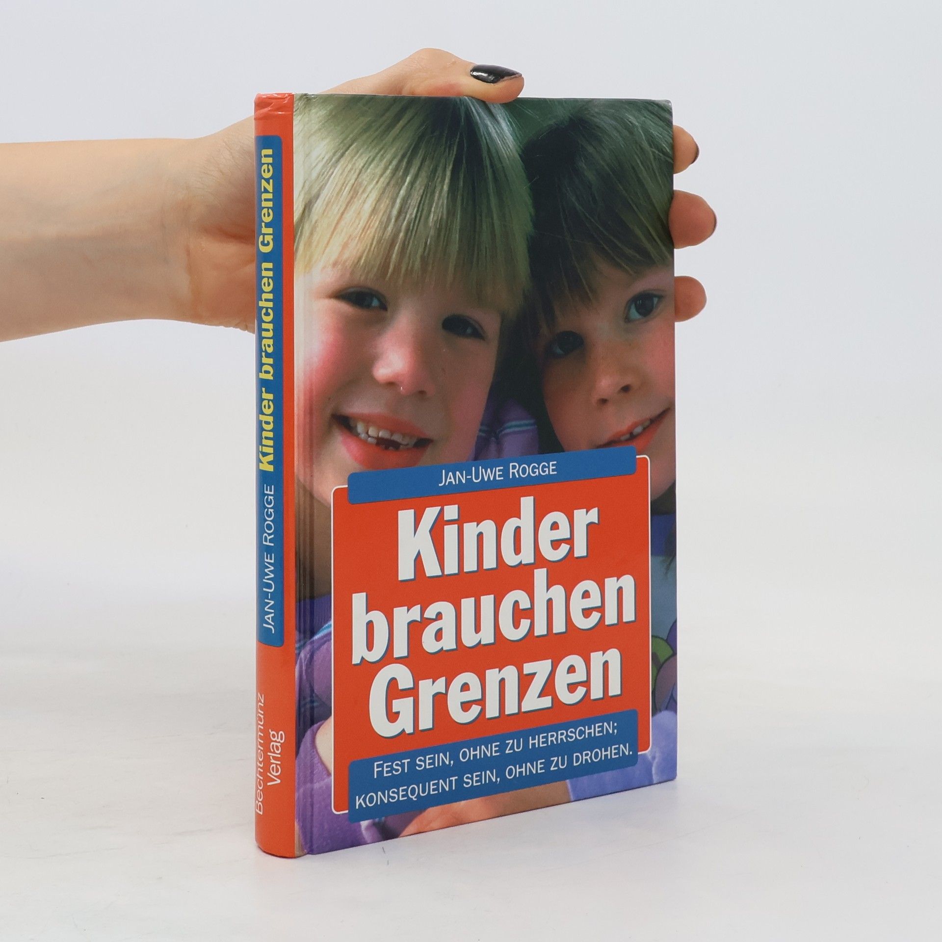 Jan Uwe Rogge Kinder brauchen Grenzen
