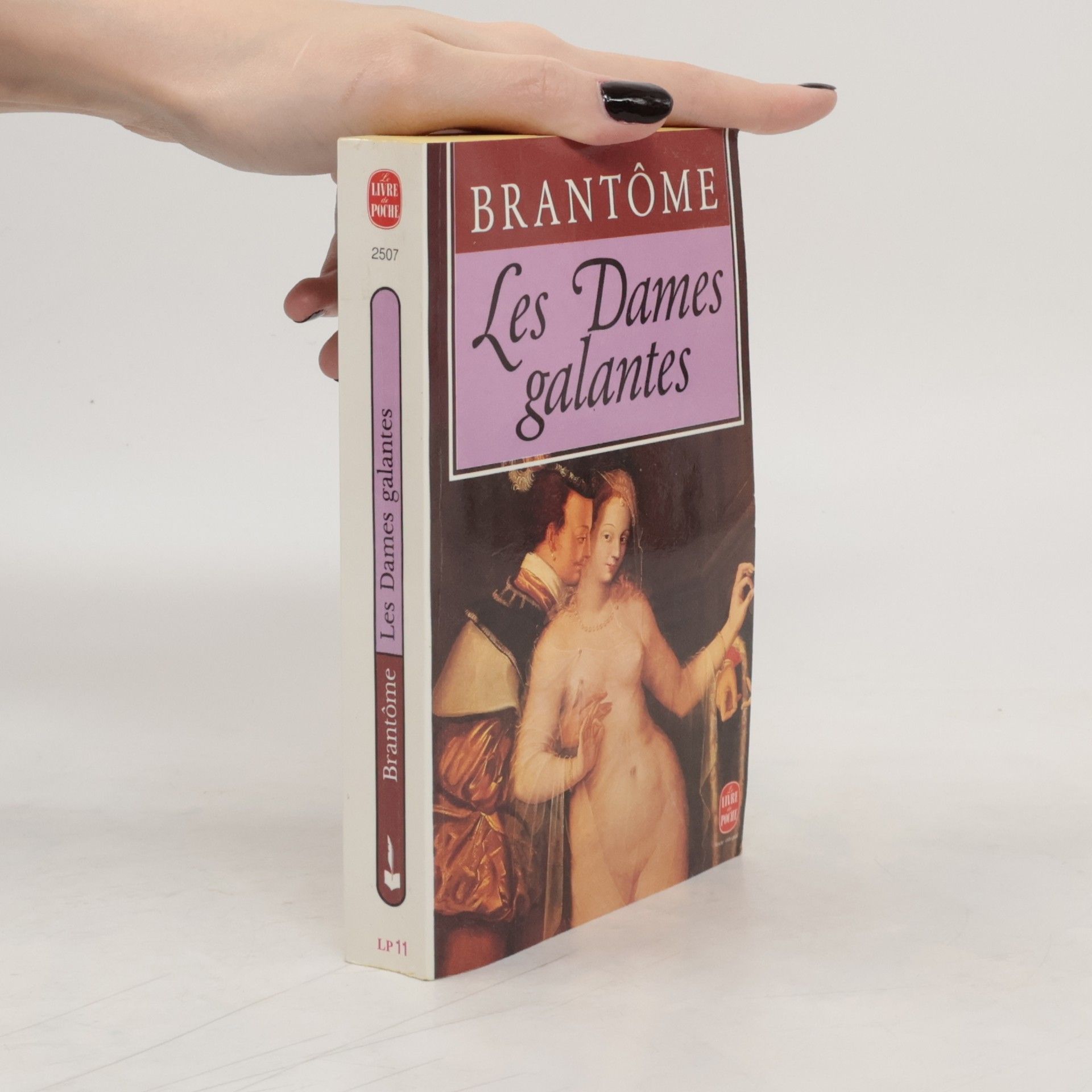 seigneur de Pierre de Bourdeille Brantôme Le LIVRE de POCHE: Les dames galantes