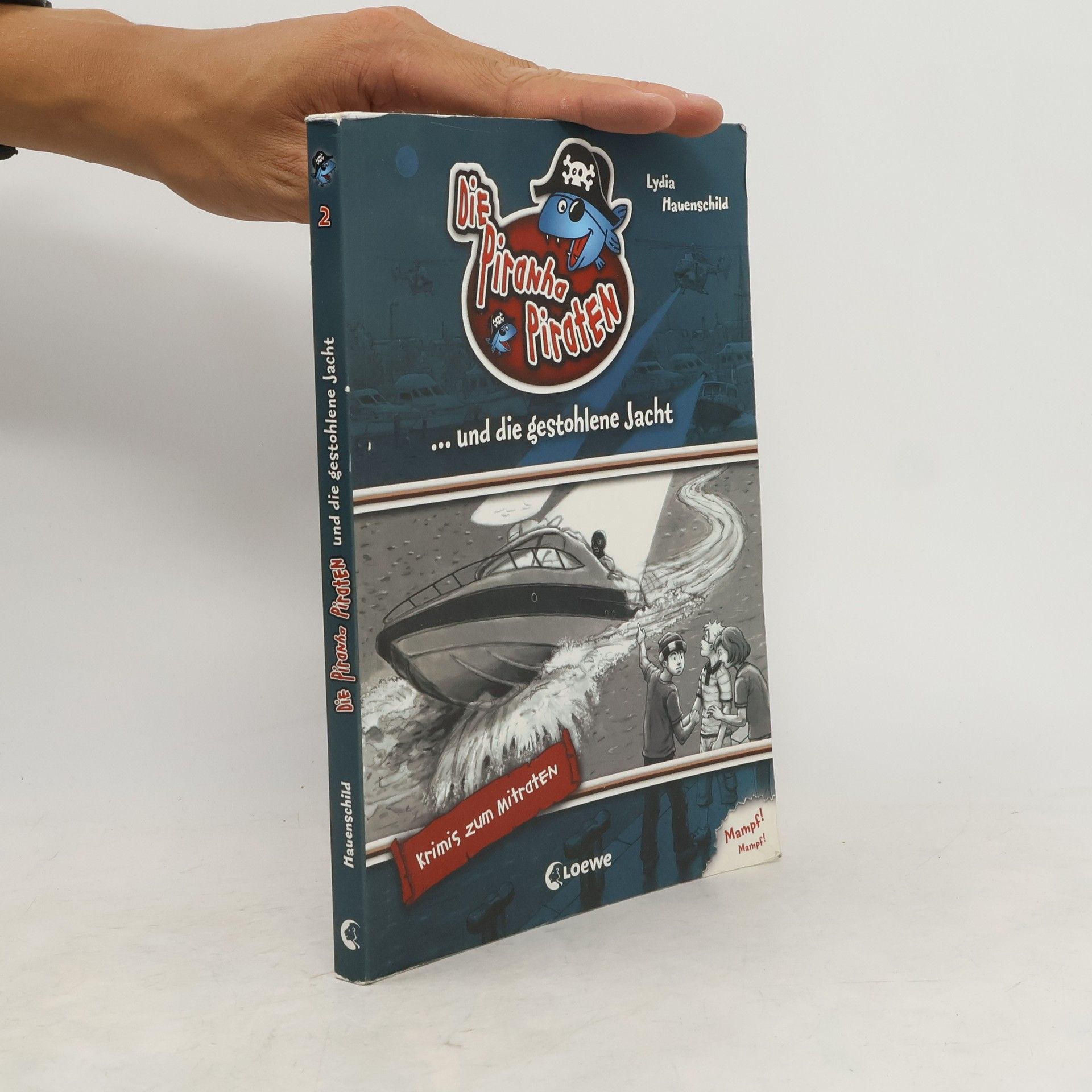 Lydia Hauenschild Die Piranha-Piraten ... und die gestohlene Jacht
