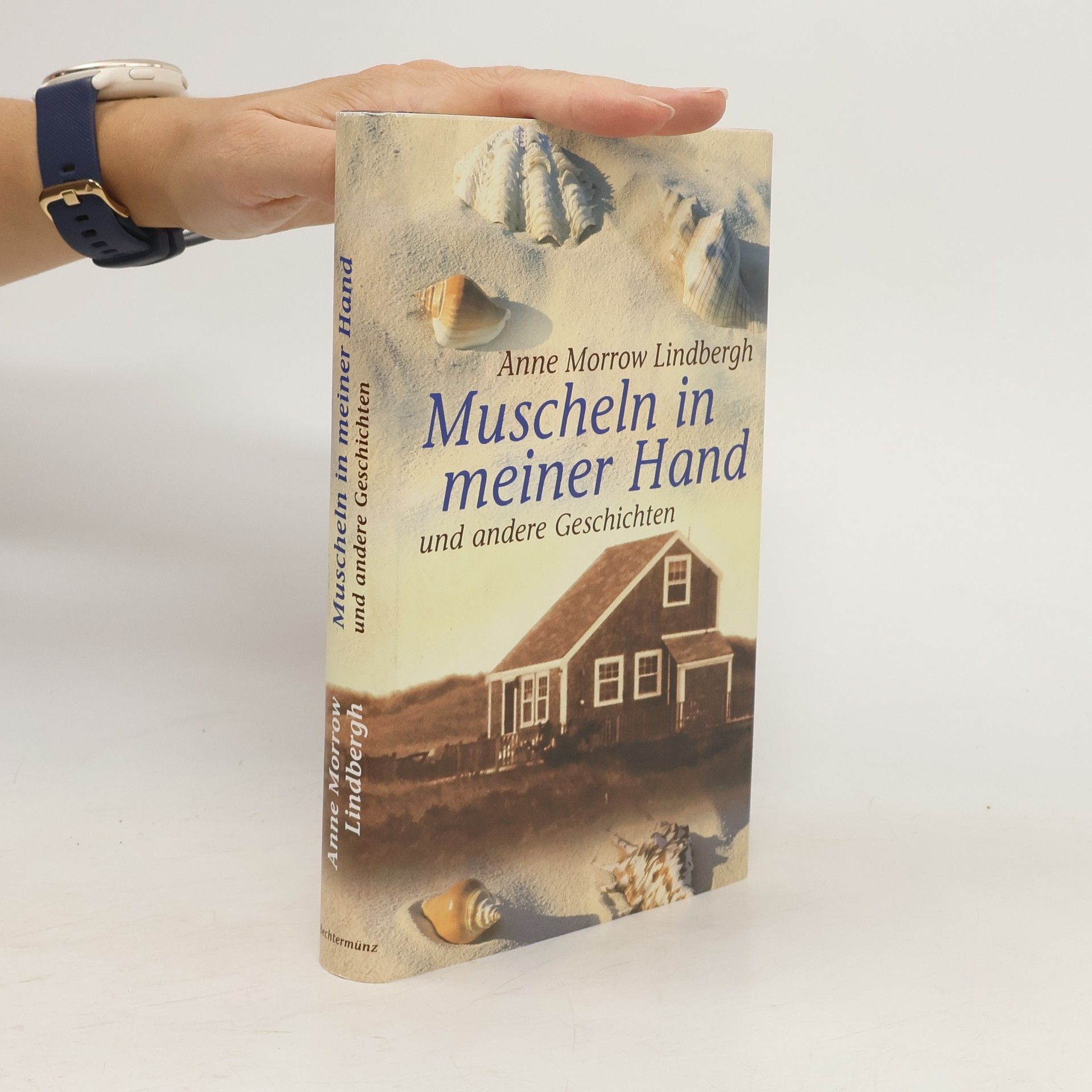 Anne Morrow Lindbergh Muscheln in meiner Hand und andere Geschichten