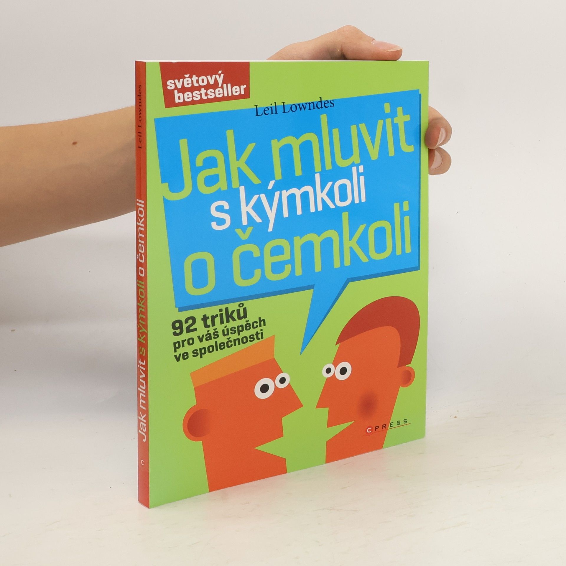 Jak mluvit s kýmkoli o čemkoli : 92 triků pro úspěch ve společnosti